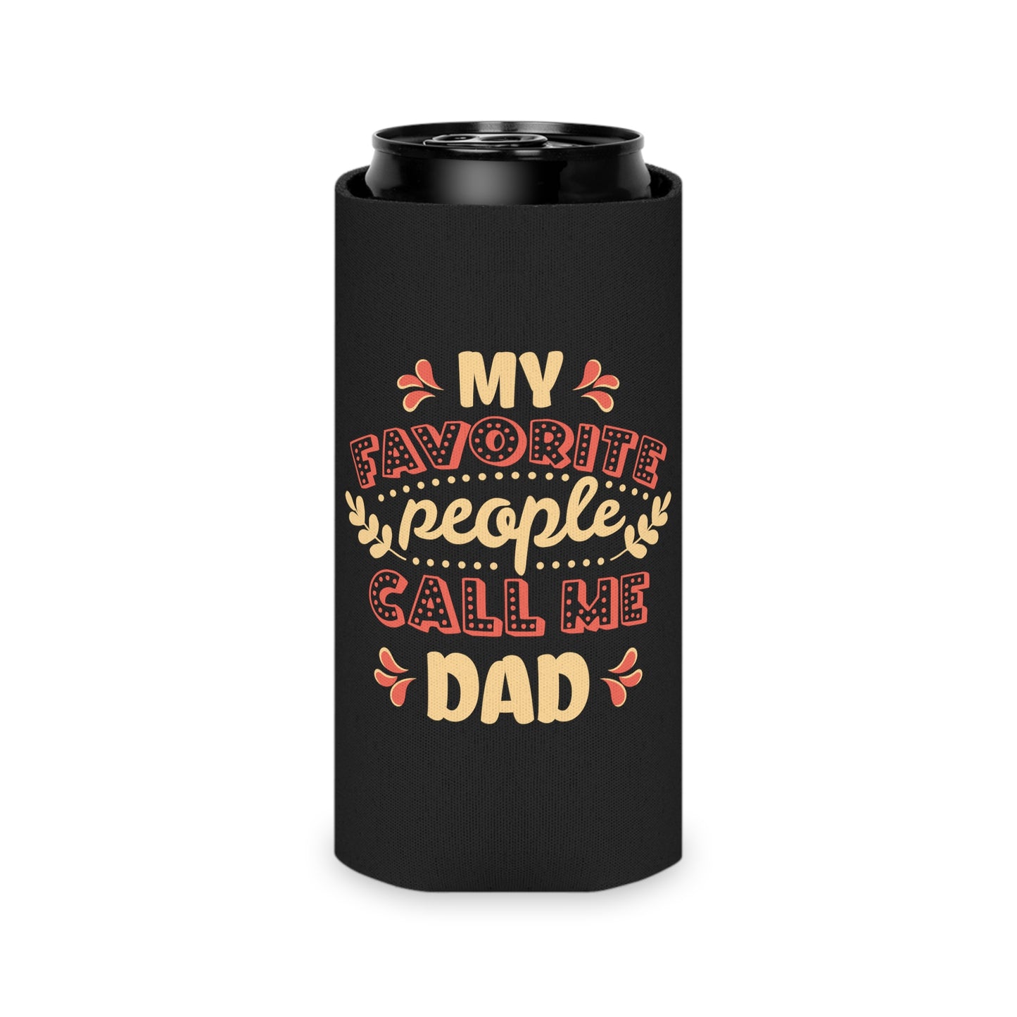 My Favorite People Call Me DAD Can Cooler - Digital By M&B