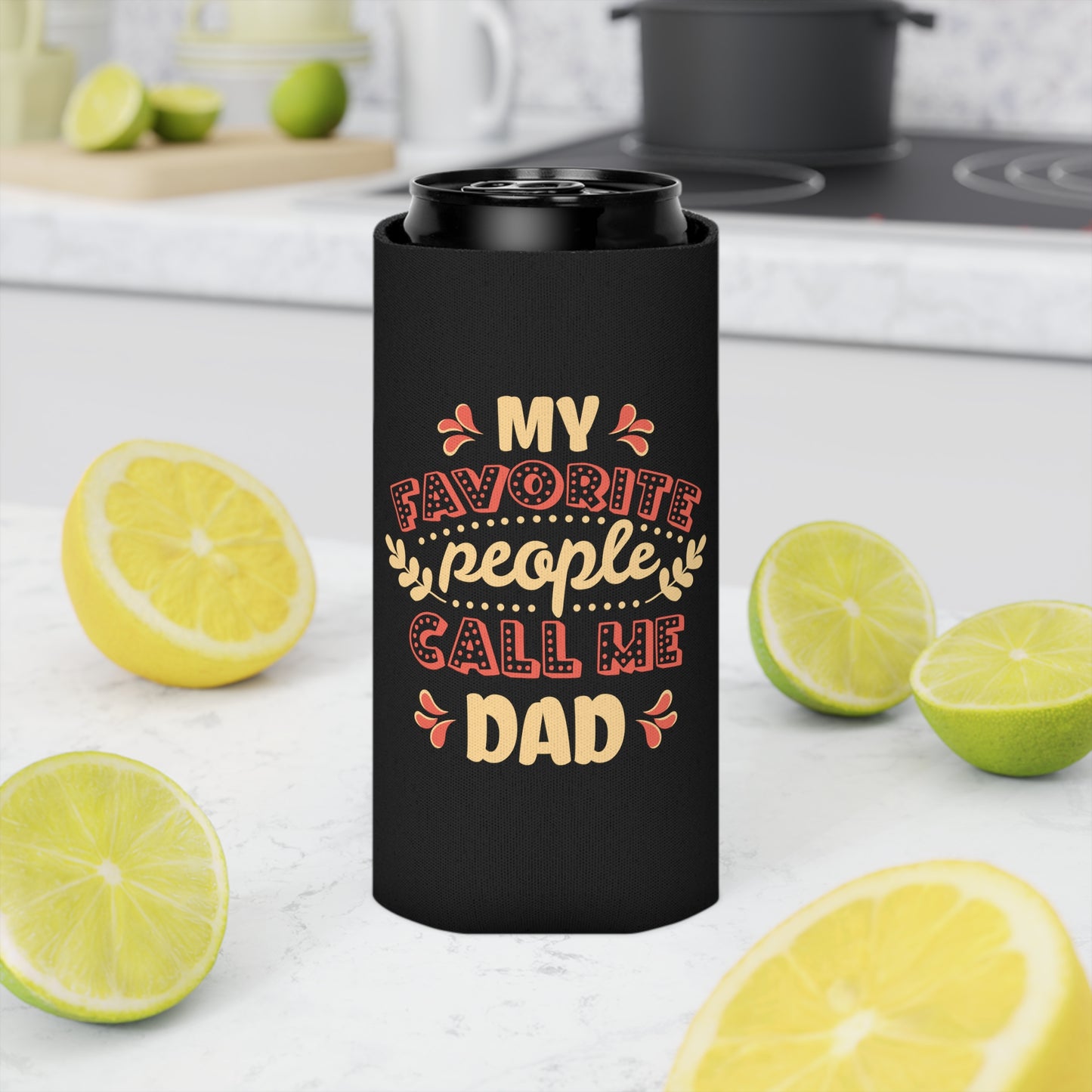 My Favorite People Call Me DAD Can Cooler - Digital By M&B
