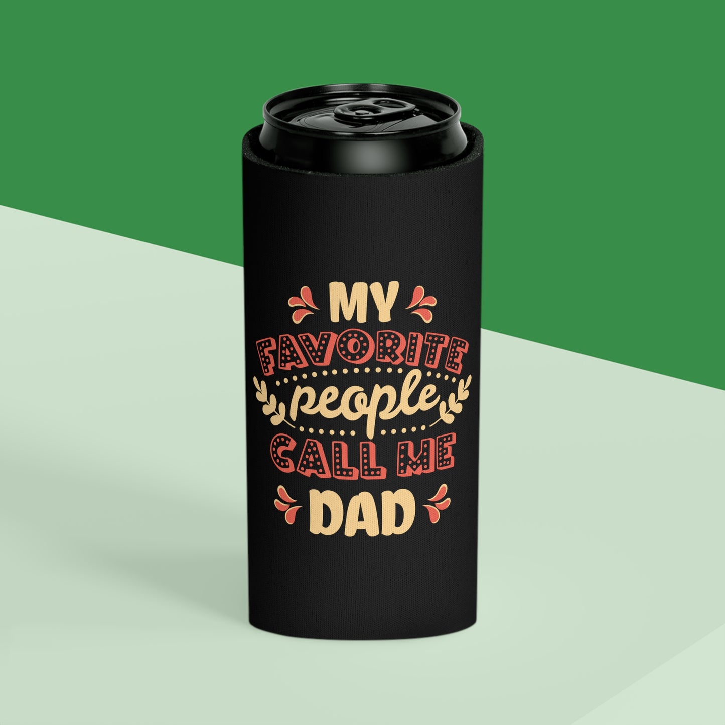 My Favorite People Call Me DAD Can Cooler - Digital By M&B