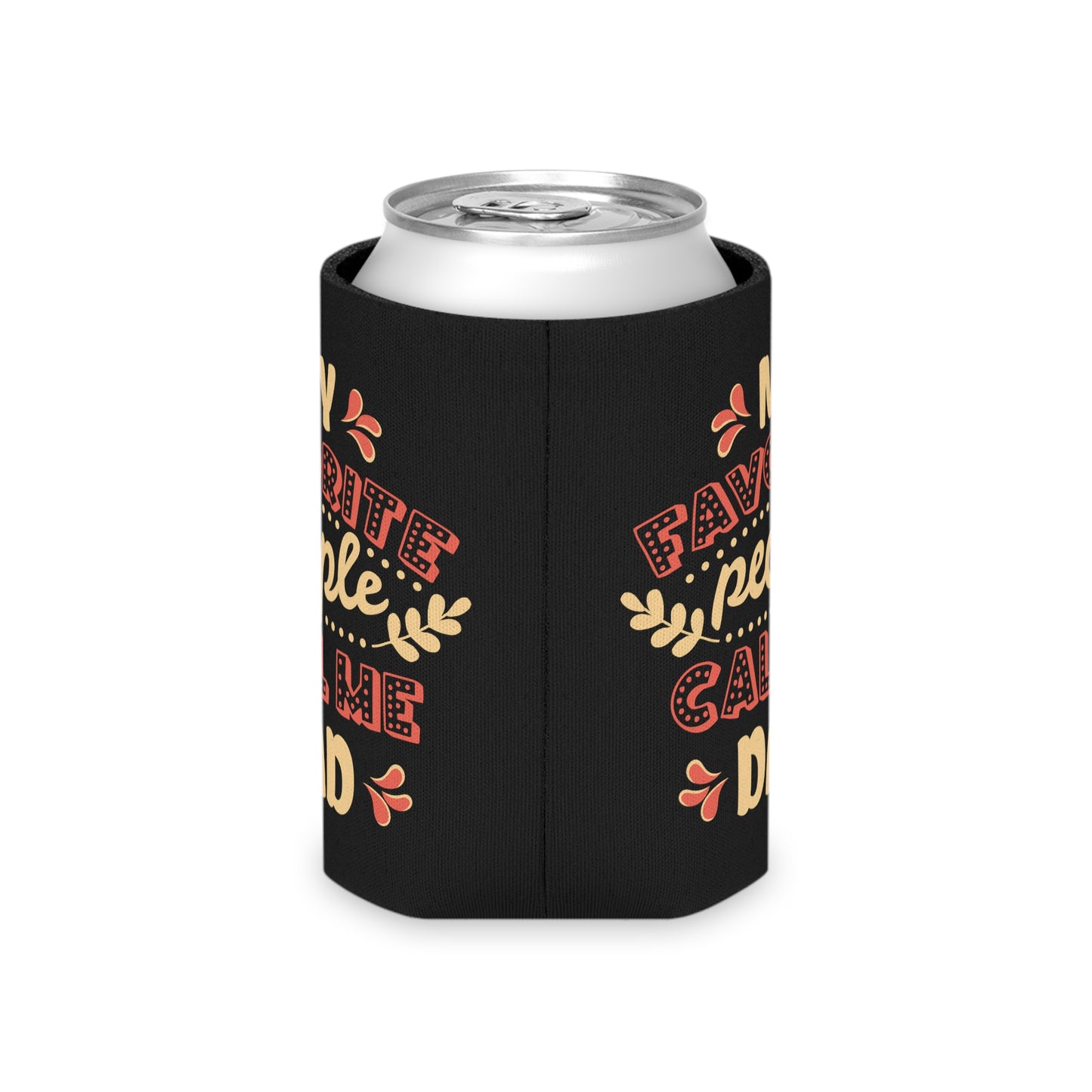 My Favorite People Call Me DAD Can Cooler - Digital By M&B