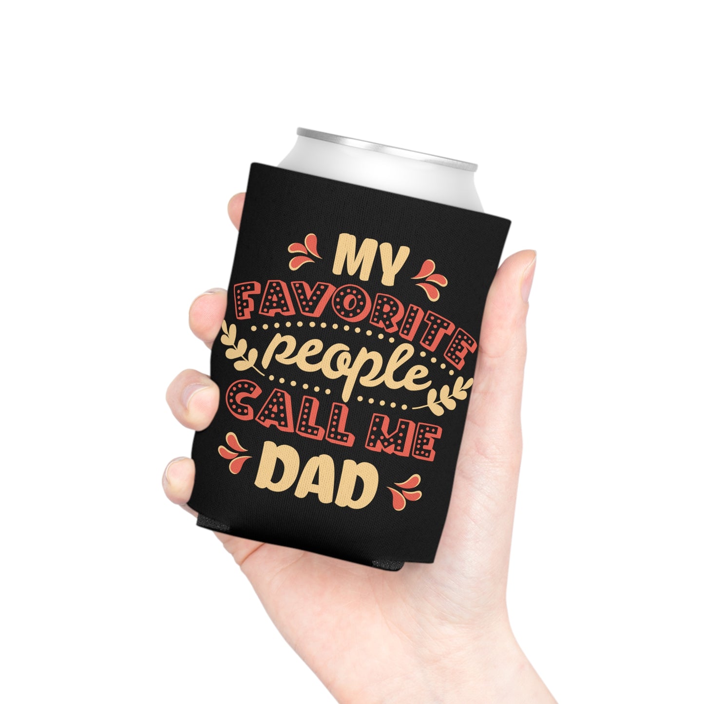 My Favorite People Call Me DAD Can Cooler - Digital By M&B