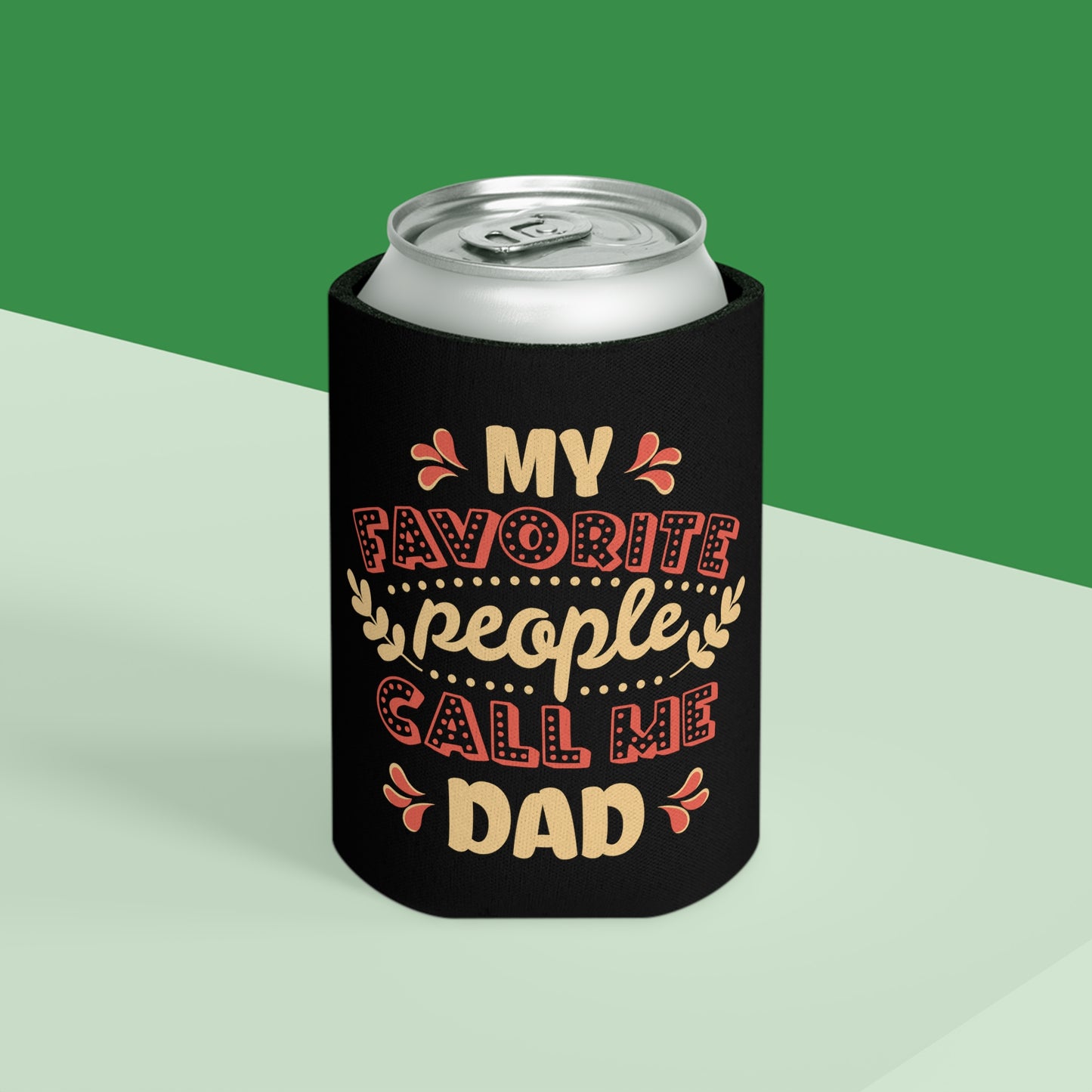 My Favorite People Call Me DAD Can Cooler - Digital By M&B