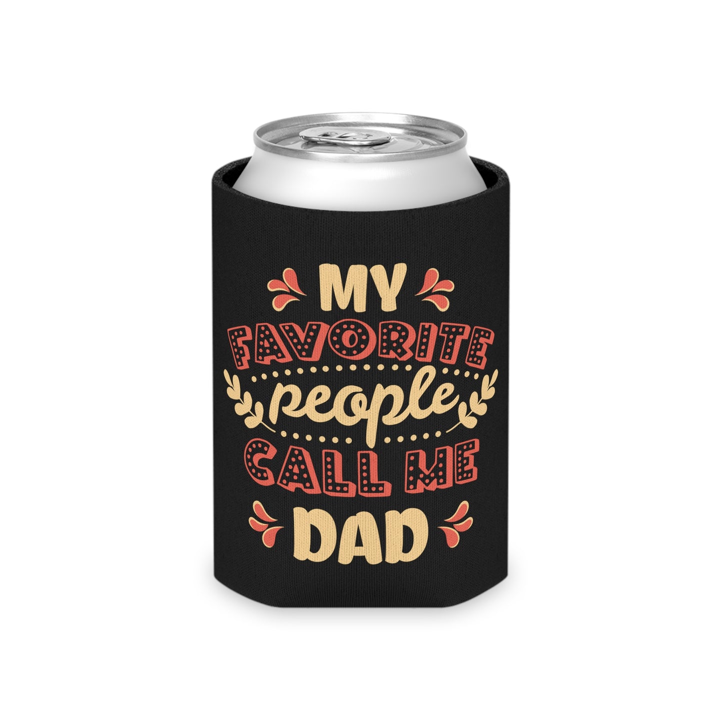 My Favorite People Call Me DAD Can Cooler - Digital By M&B