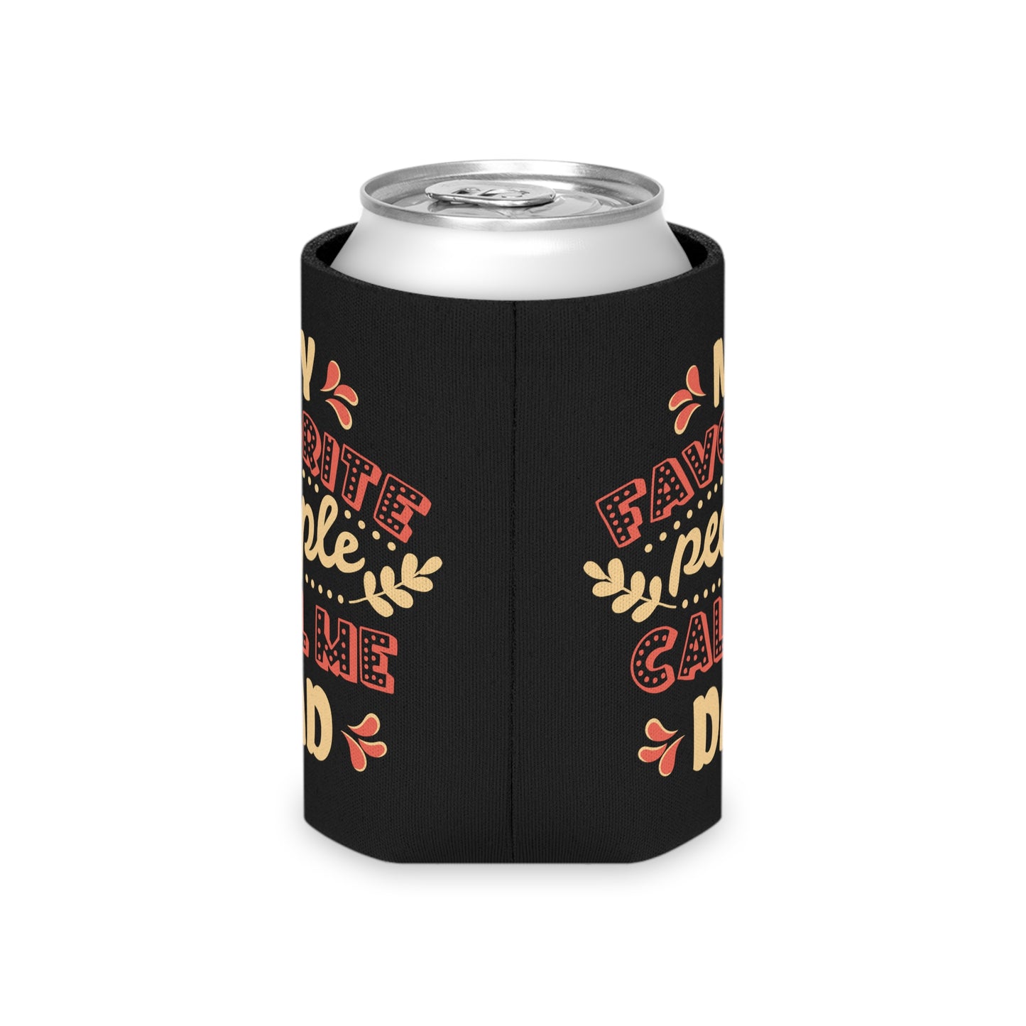 My Favorite People Call Me DAD Can Cooler - Digital By M&B