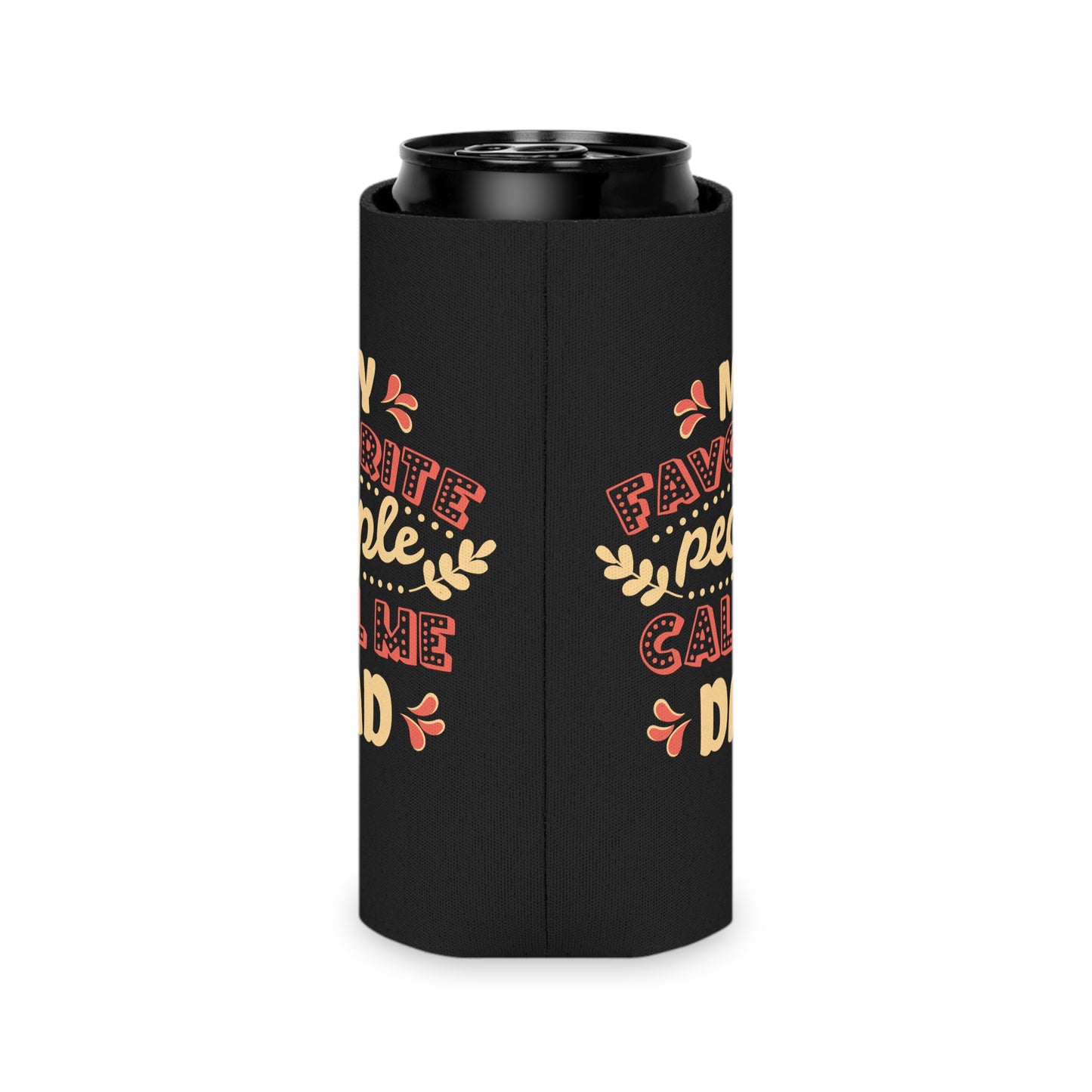 My Favorite People Call Me DAD Can Cooler - Digital By M&B