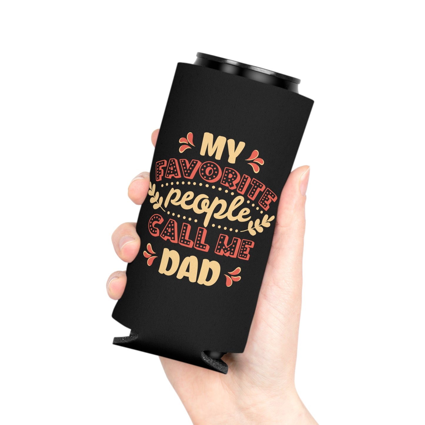 My Favorite People Call Me DAD Can Cooler - Digital By M&B