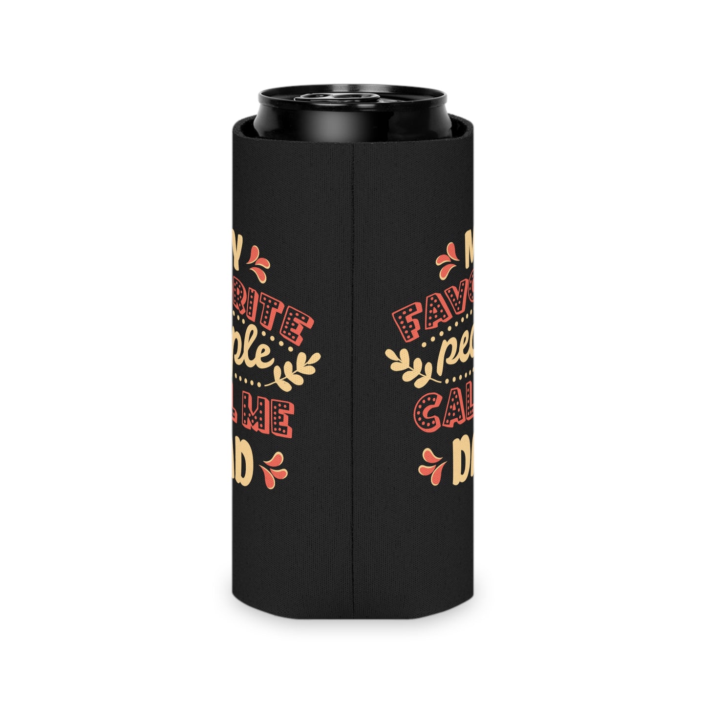 My Favorite People Call Me DAD Can Cooler - Digital By M&B