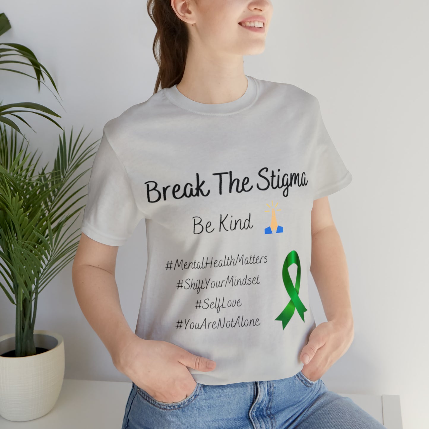 Break The Stigma, Self Love, Shift Your Mind Set, Your Not Alone, Mental Health Awareness Short Sleeve Tee