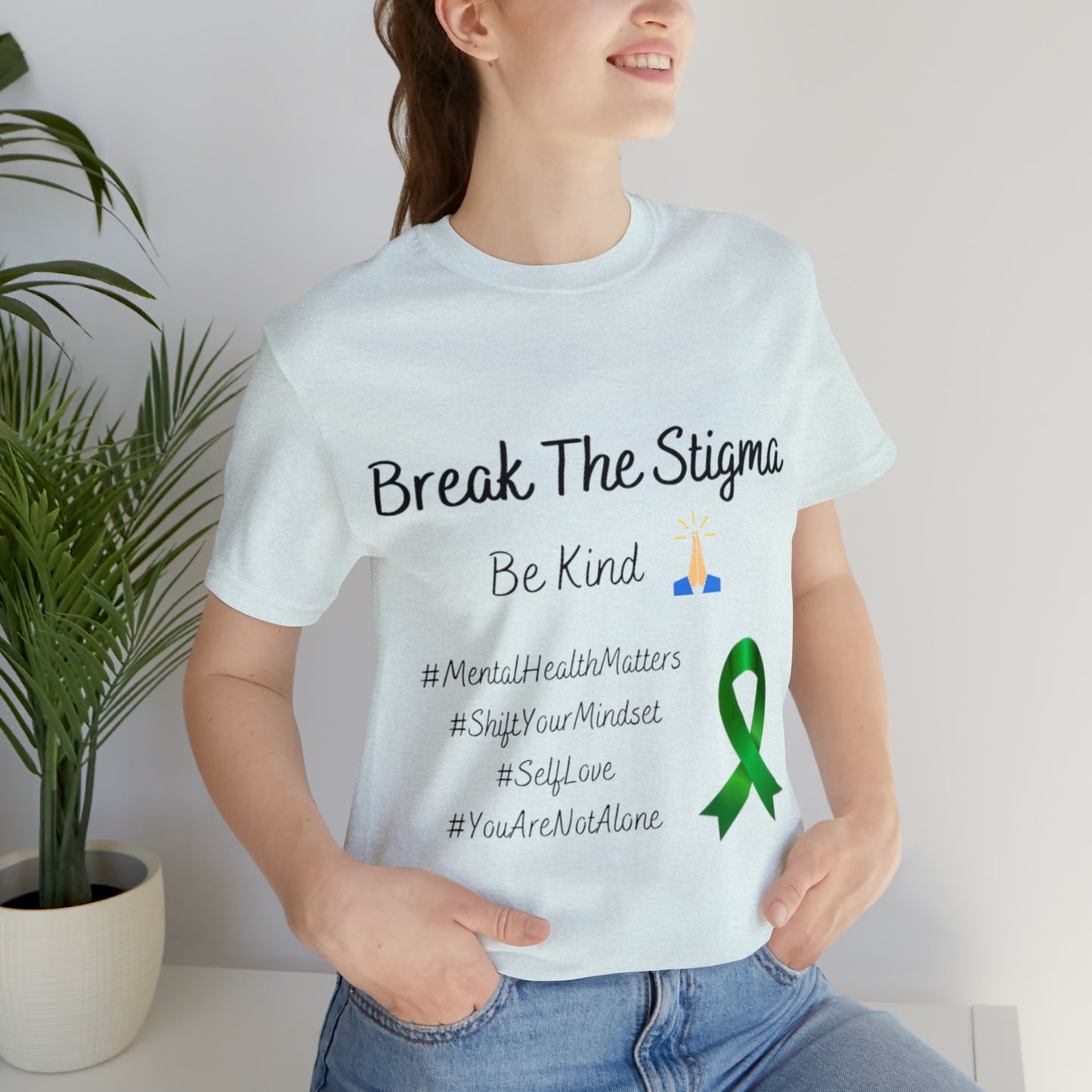 Break The Stigma, Self Love, Shift Your Mind Set, Your Not Alone, Mental Health Awareness Short Sleeve Tee