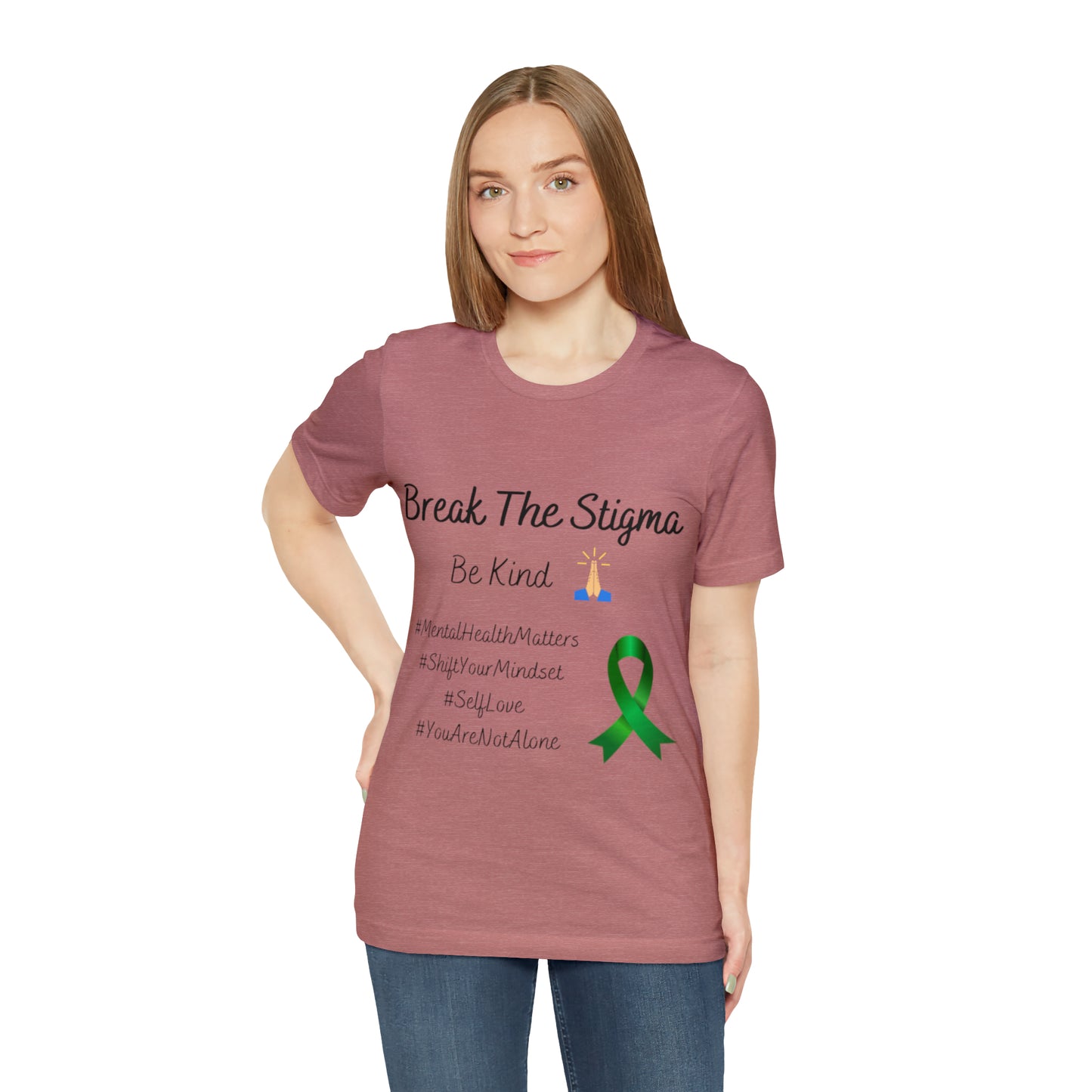 Break The Stigma, Self Love, Shift Your Mind Set, Your Not Alone, Mental Health Awareness Short Sleeve Tee