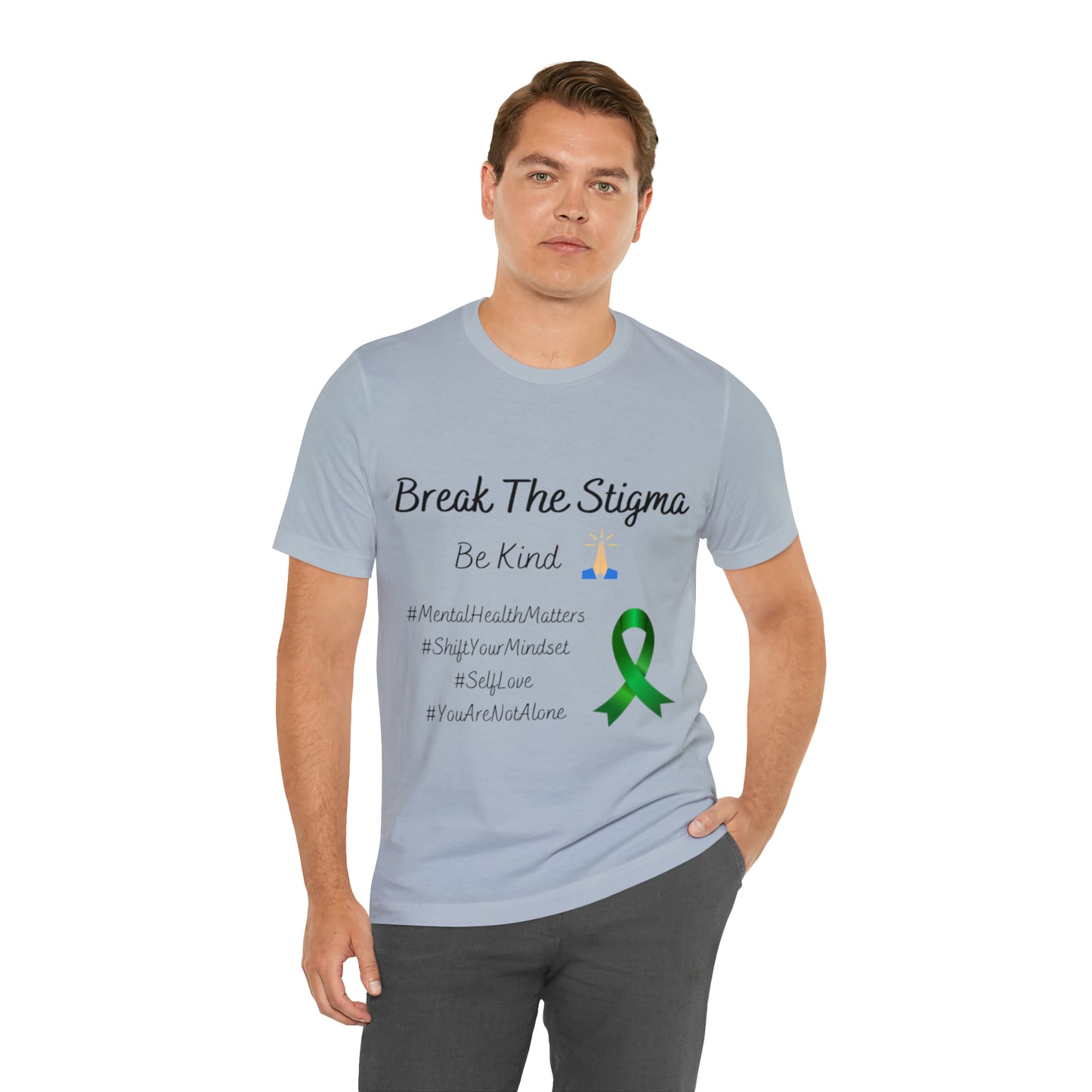 Break The Stigma, Self Love, Shift Your Mind Set, Your Not Alone, Mental Health Awareness Short Sleeve Tee