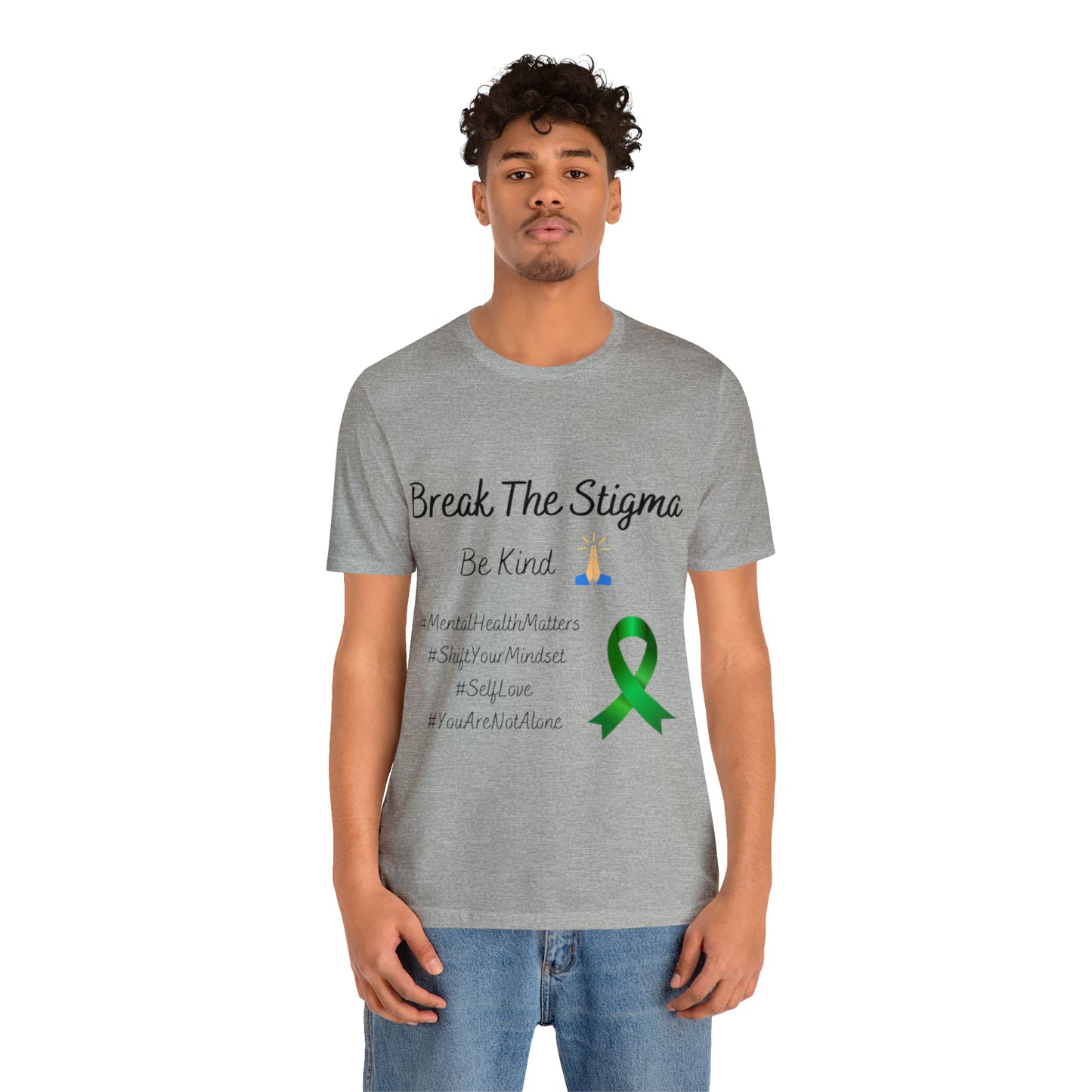 Break The Stigma, Self Love, Shift Your Mind Set, Your Not Alone, Mental Health Awareness Short Sleeve Tee