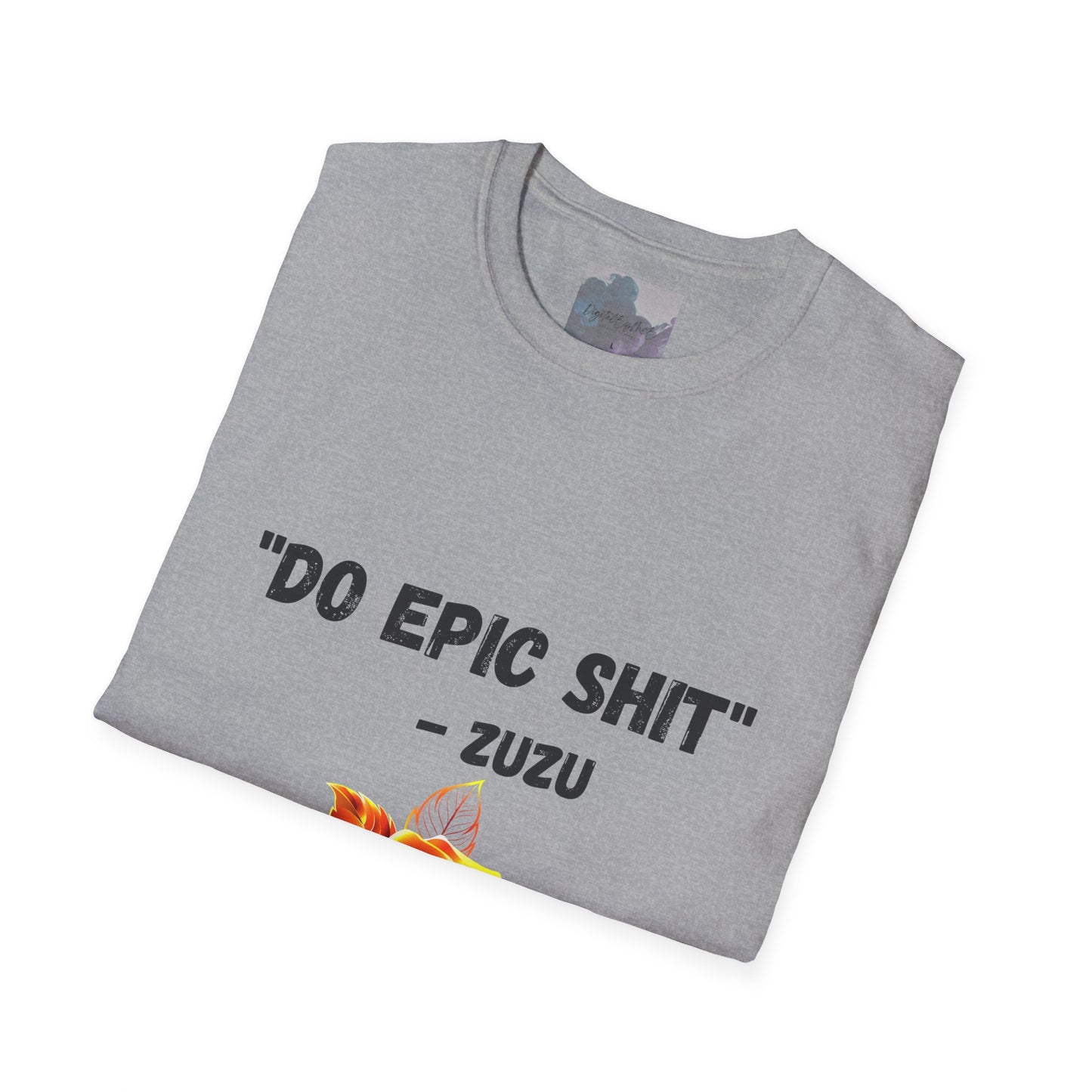 Do Epic Shit T-Shirt - Digital By M&B