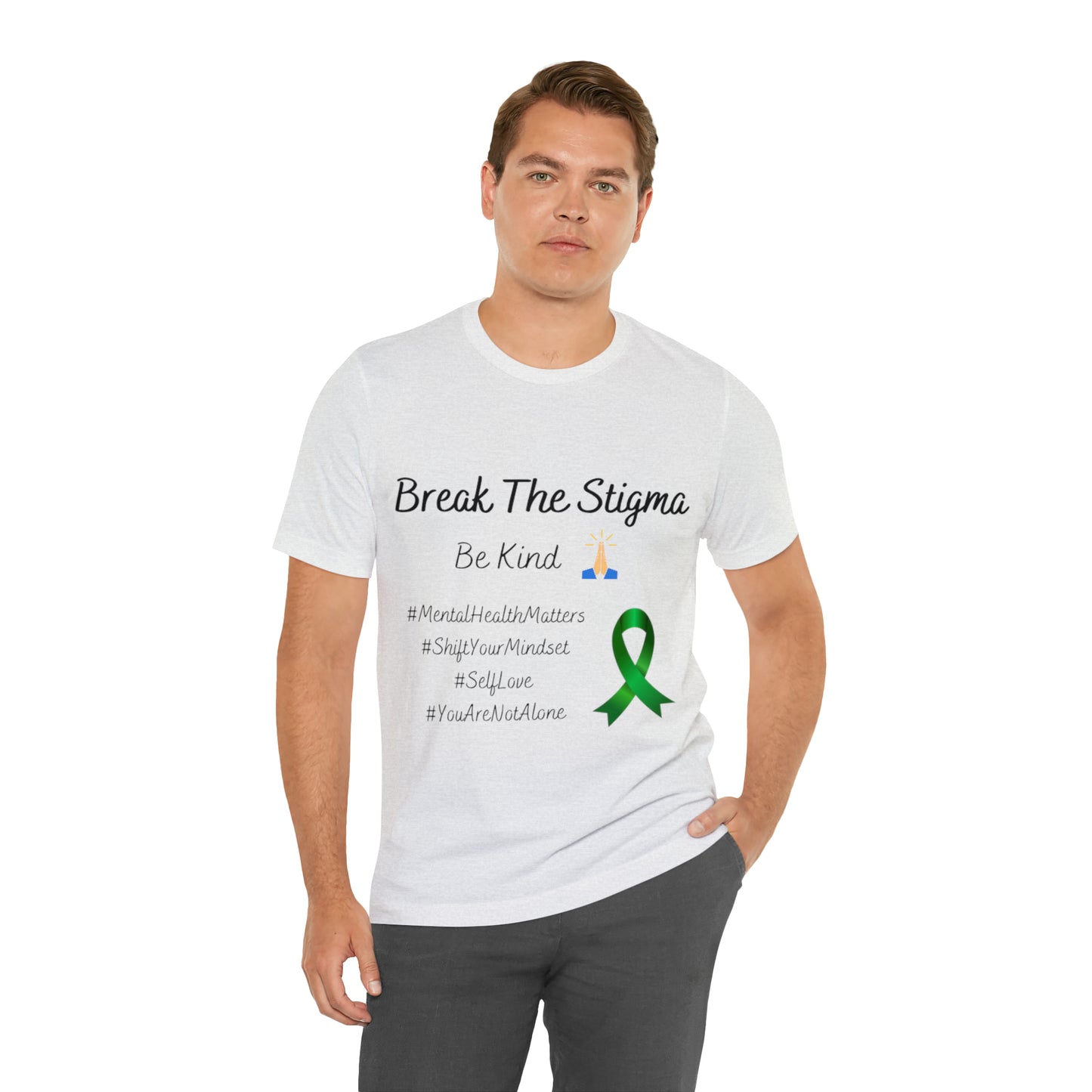 Break The Stigma, Self Love, Shift Your Mind Set, Your Not Alone, Mental Health Awareness Short Sleeve Tee