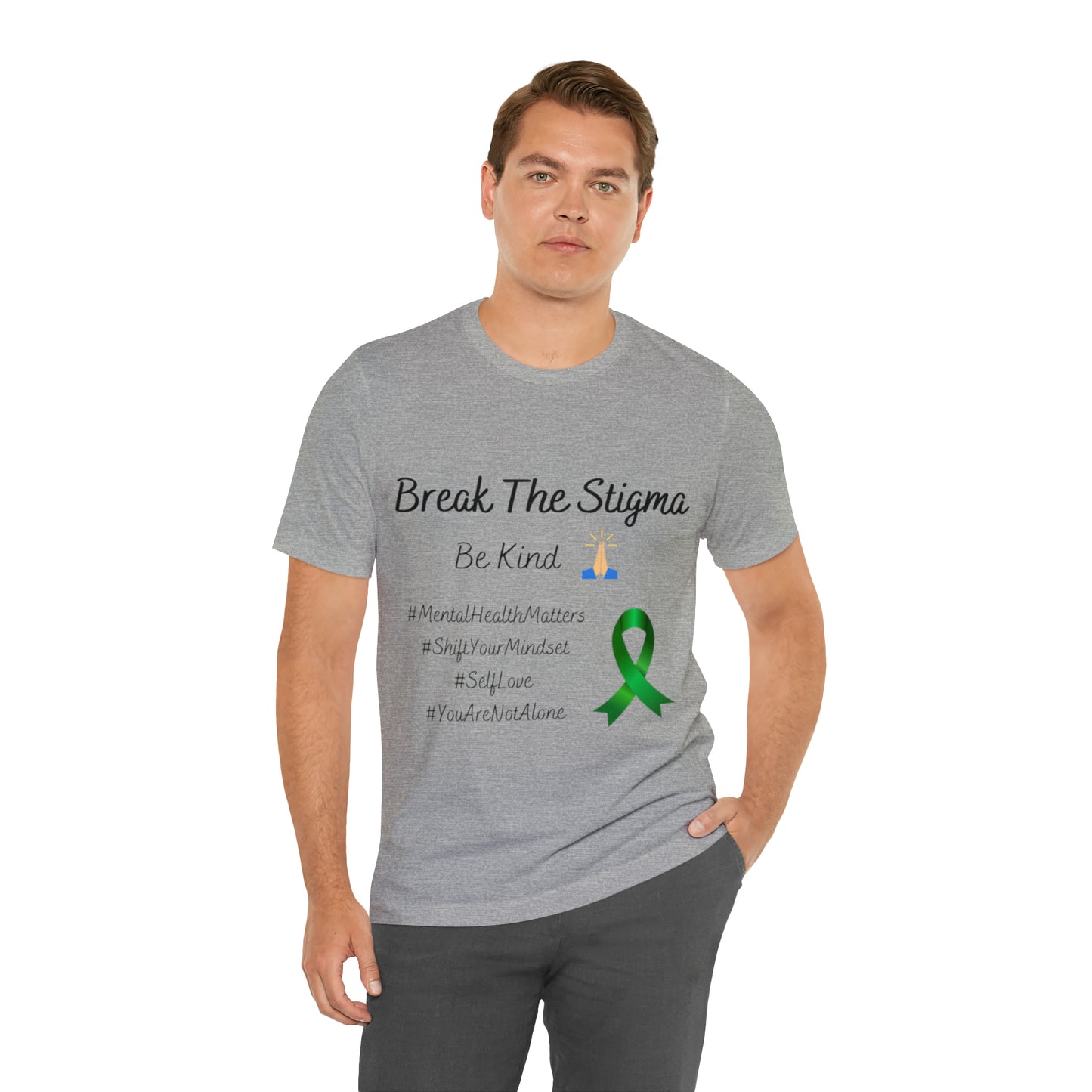 Break The Stigma, Self Love, Shift Your Mind Set, Your Not Alone, Mental Health Awareness Short Sleeve Tee