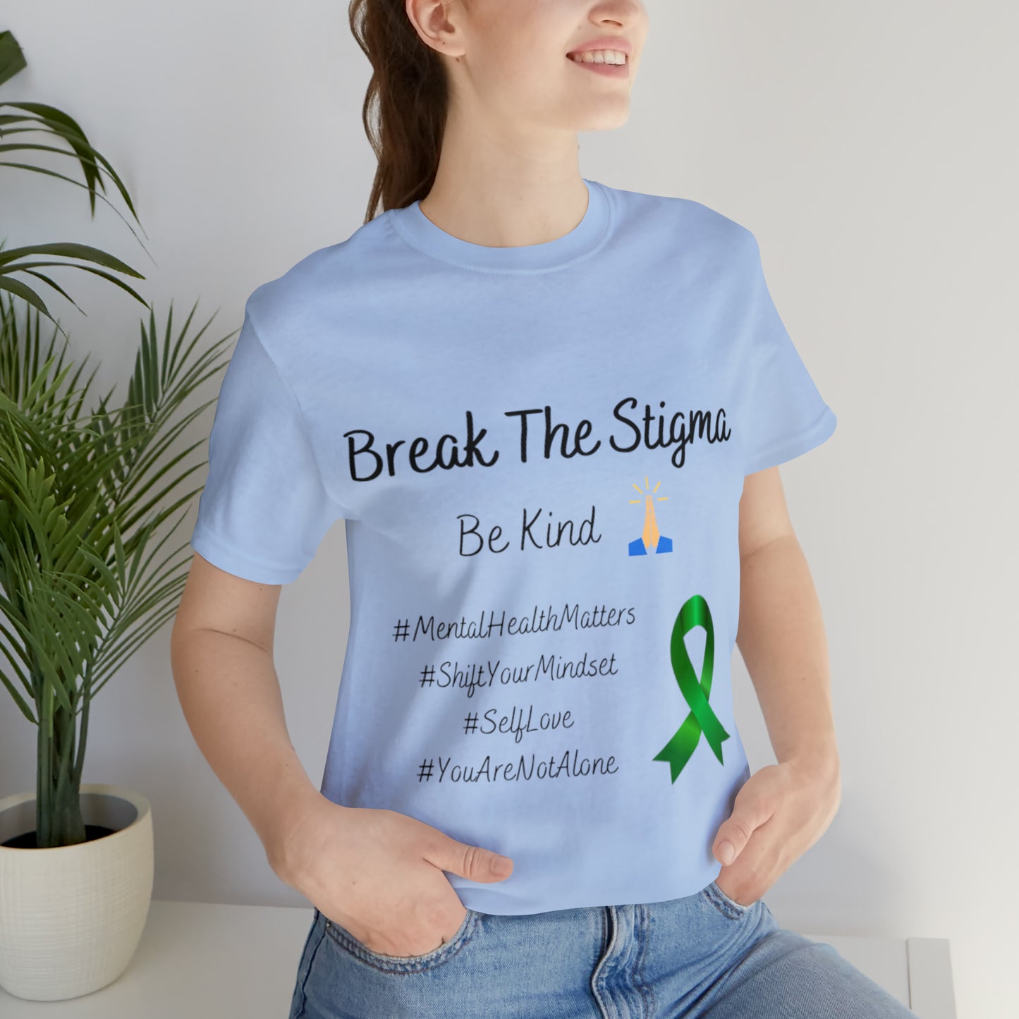 Break The Stigma, Self Love, Shift Your Mind Set, Your Not Alone, Mental Health Awareness Short Sleeve Tee