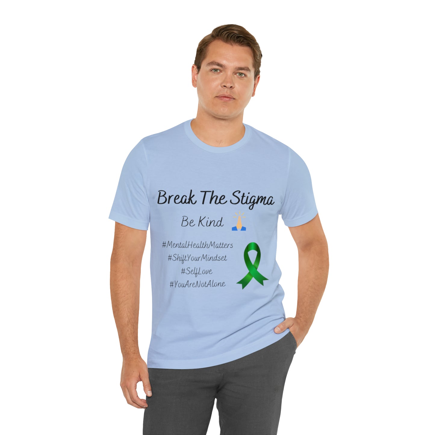 Break The Stigma, Self Love, Shift Your Mind Set, Your Not Alone, Mental Health Awareness Short Sleeve Tee