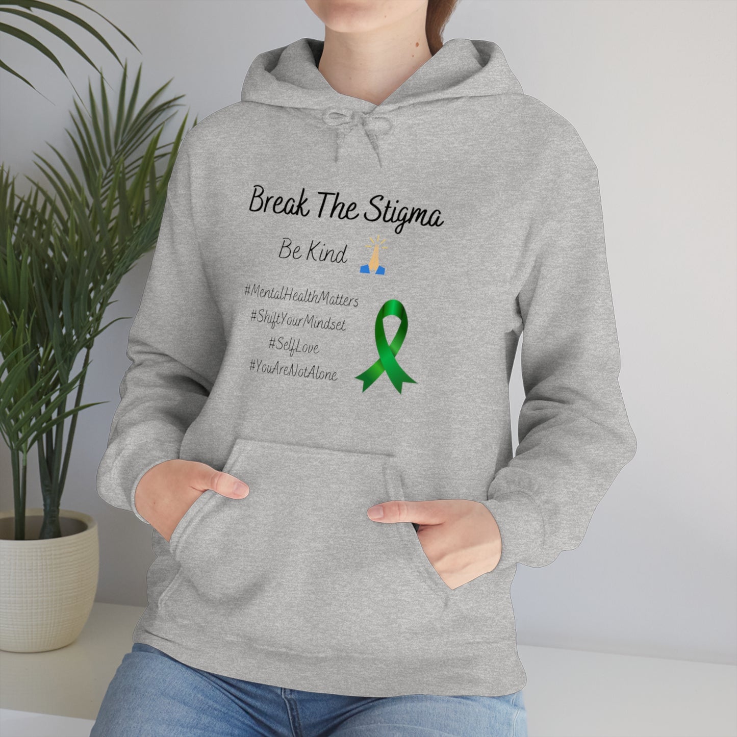 Break The Stigma, Self Love, Shift Your Mind Set, Your Not Alone, Mental Health Awareness Hoodie - Digital By M&B