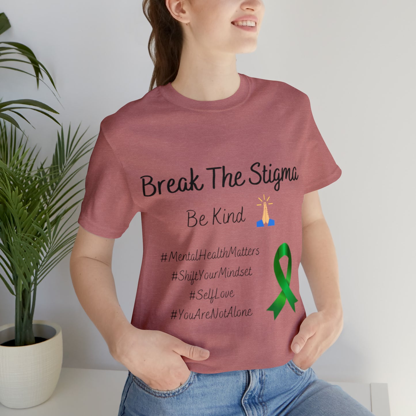 Break The Stigma, Self Love, Shift Your Mind Set, Your Not Alone, Mental Health Awareness Short Sleeve Tee