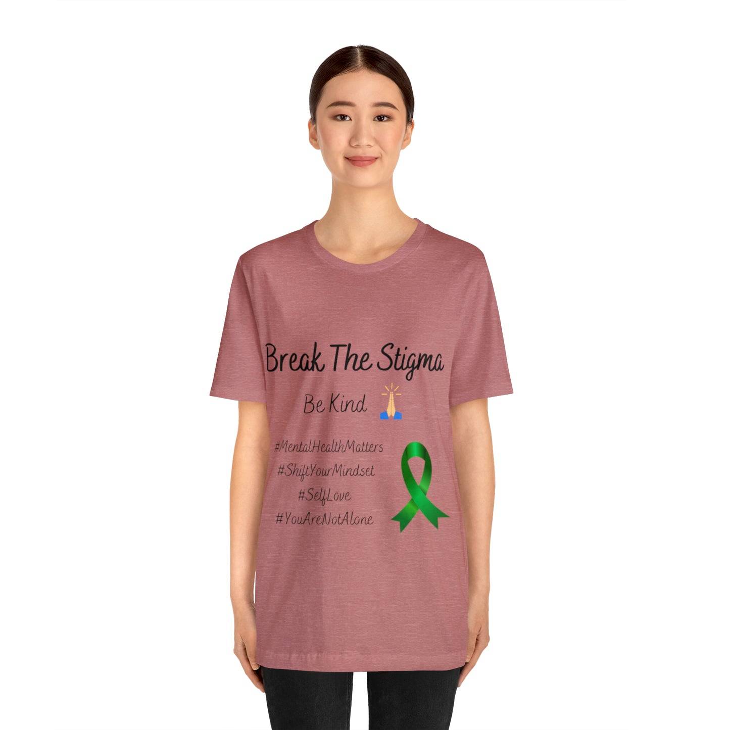 Break The Stigma, Self Love, Shift Your Mind Set, Your Not Alone, Mental Health Awareness Short Sleeve Tee