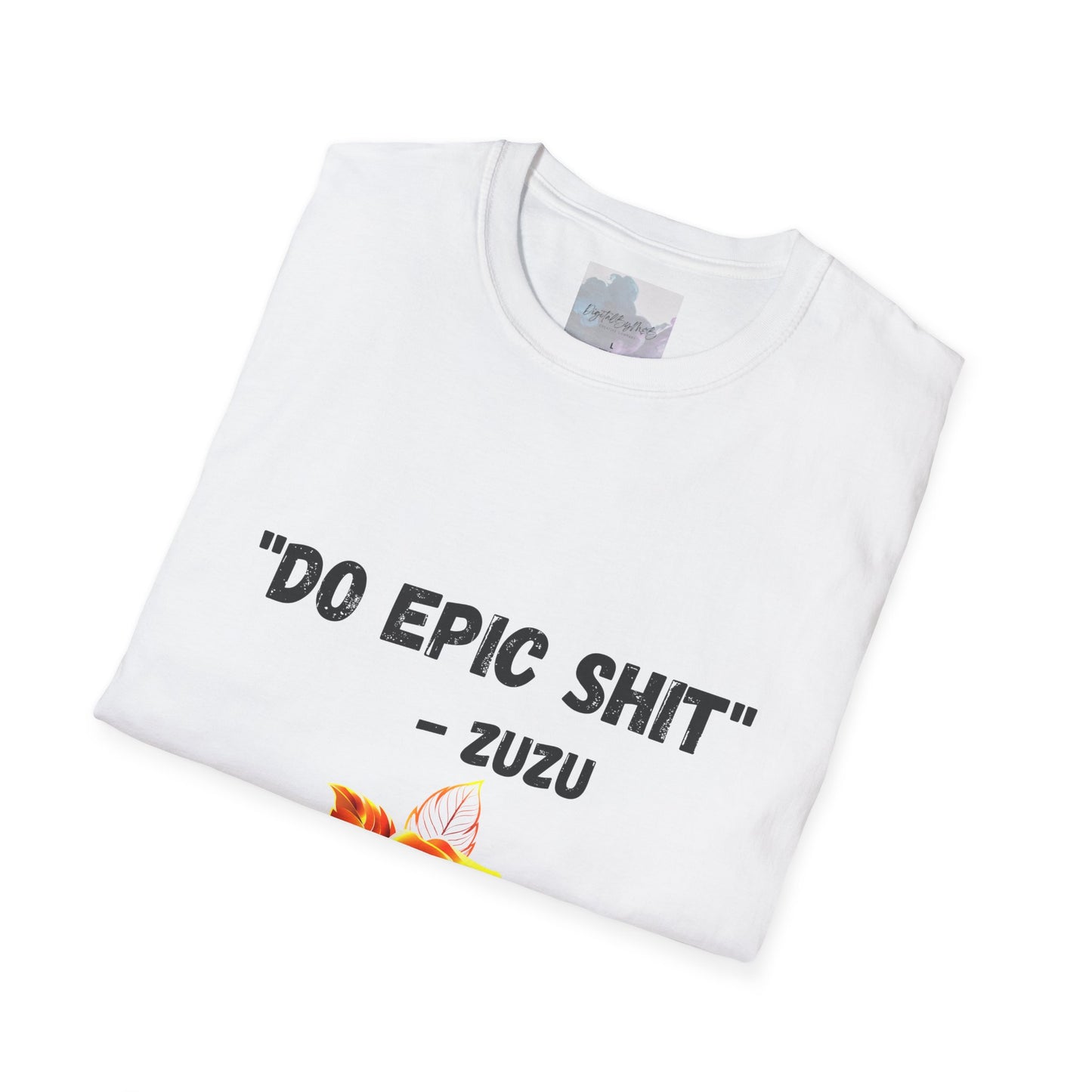 Do Epic Shit T-Shirt - Digital By M&B