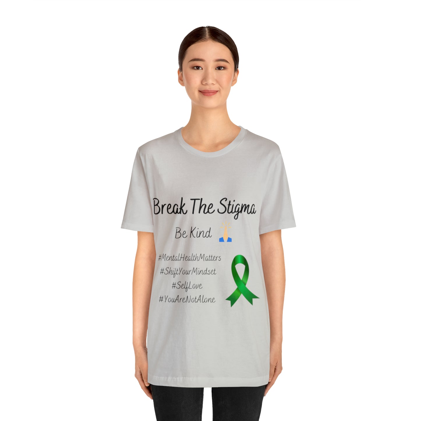 Break The Stigma, Self Love, Shift Your Mind Set, Your Not Alone, Mental Health Awareness Short Sleeve Tee