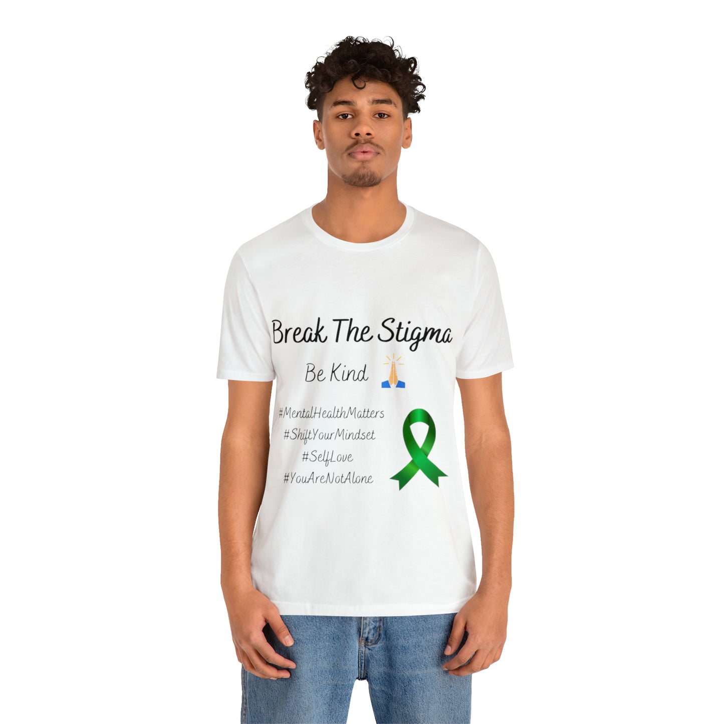 Break The Stigma, Self Love, Shift Your Mind Set, Your Not Alone, Mental Health Awareness Short Sleeve Tee