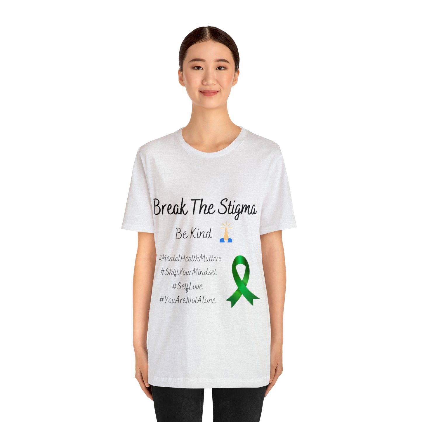 Break The Stigma, Self Love, Shift Your Mind Set, Your Not Alone, Mental Health Awareness Short Sleeve Tee