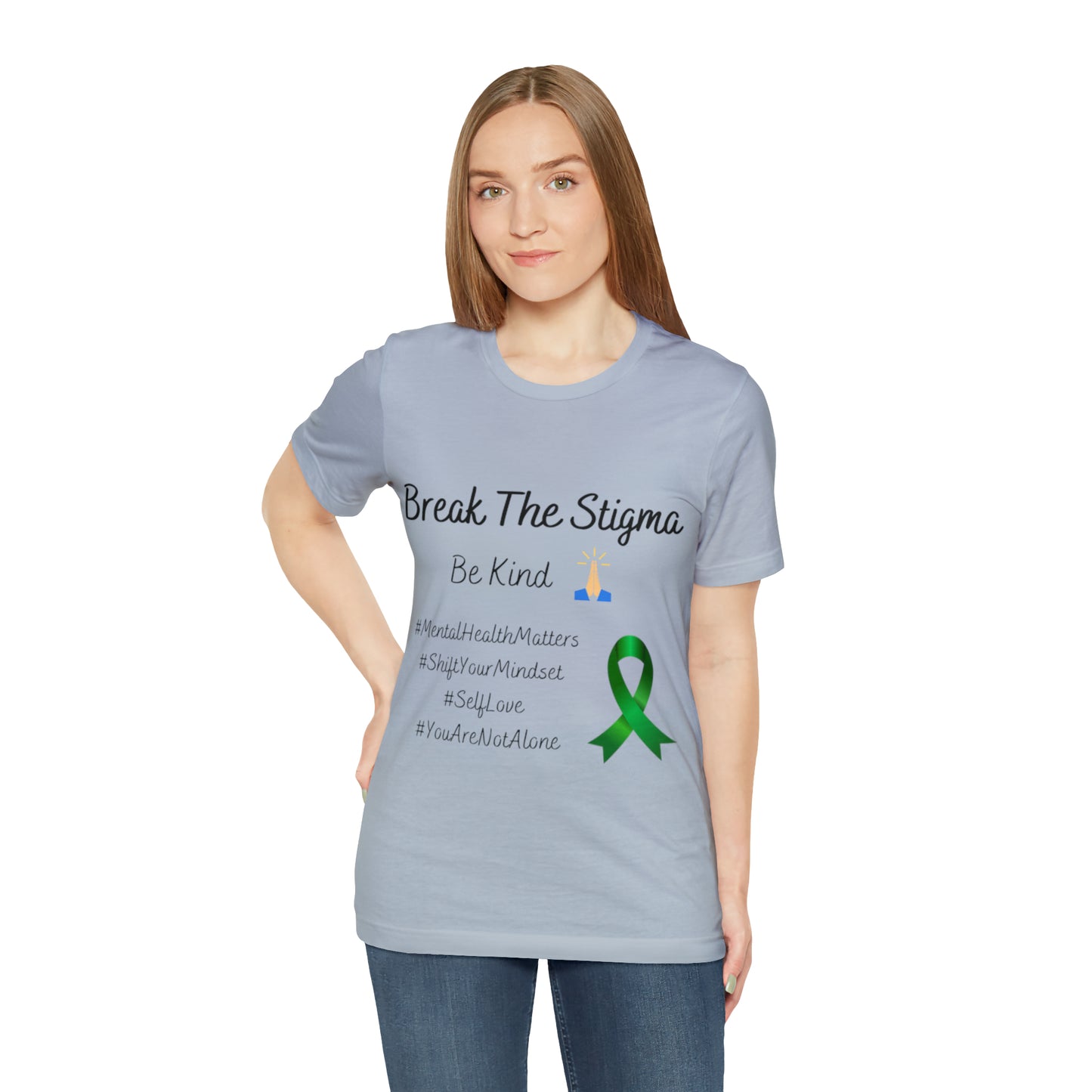 Break The Stigma, Self Love, Shift Your Mind Set, Your Not Alone, Mental Health Awareness Short Sleeve Tee