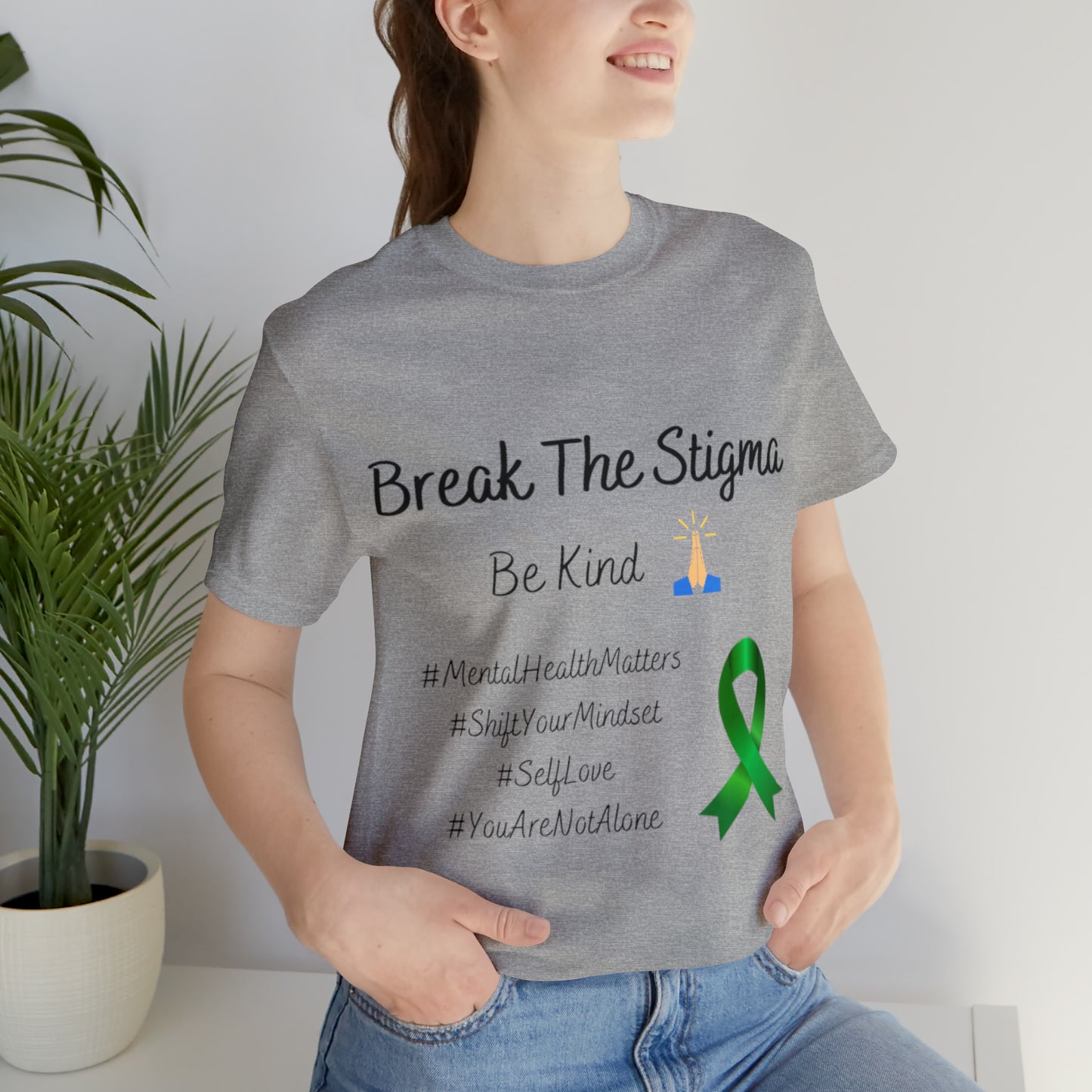 Break The Stigma, Self Love, Shift Your Mind Set, Your Not Alone, Mental Health Awareness Short Sleeve Tee