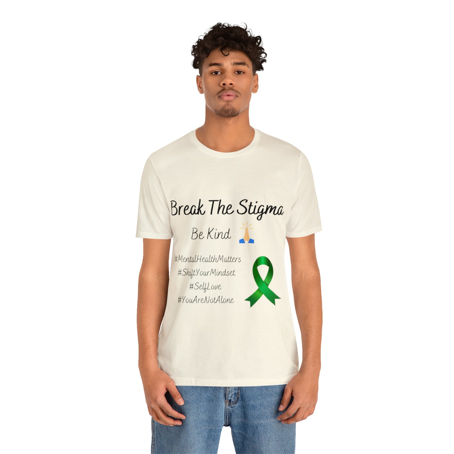 Break The Stigma, Self Love, Shift Your Mind Set, Your Not Alone, Mental Health Awareness Short Sleeve Tee