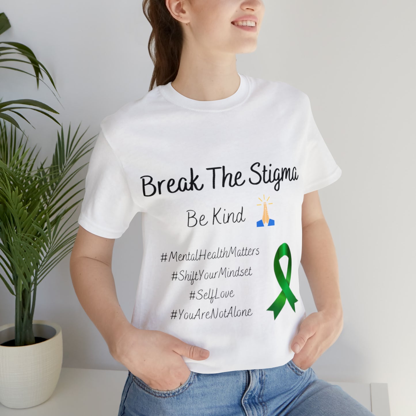 Break The Stigma, Self Love, Shift Your Mind Set, Your Not Alone, Mental Health Awareness Short Sleeve Tee