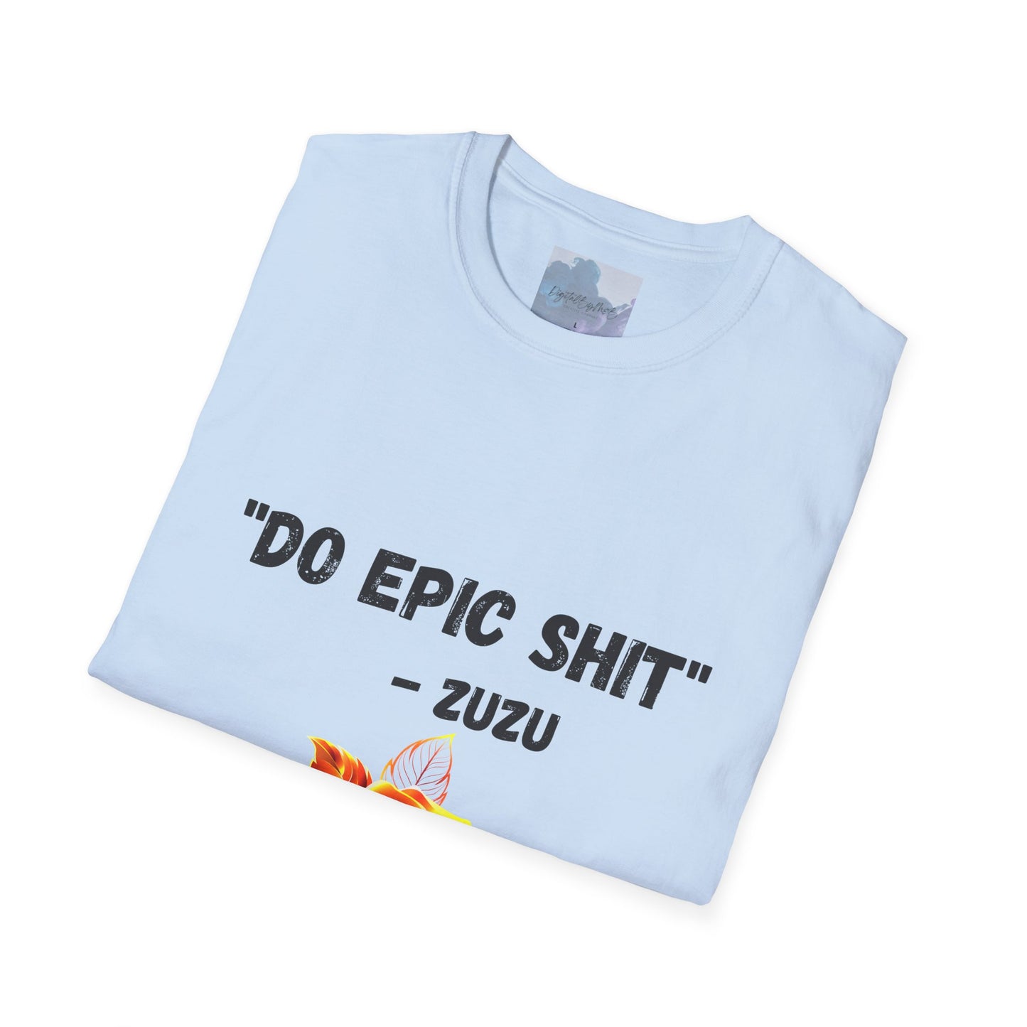 Do Epic Shit T-Shirt - Digital By M&B