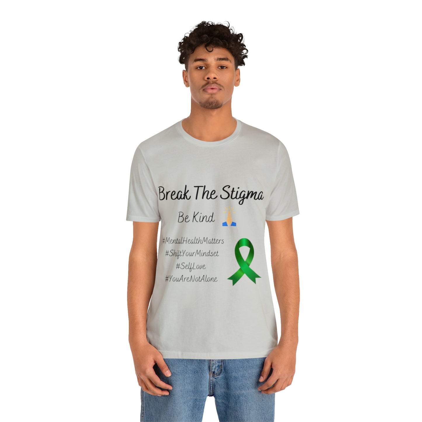 Break The Stigma, Self Love, Shift Your Mind Set, Your Not Alone, Mental Health Awareness Short Sleeve Tee