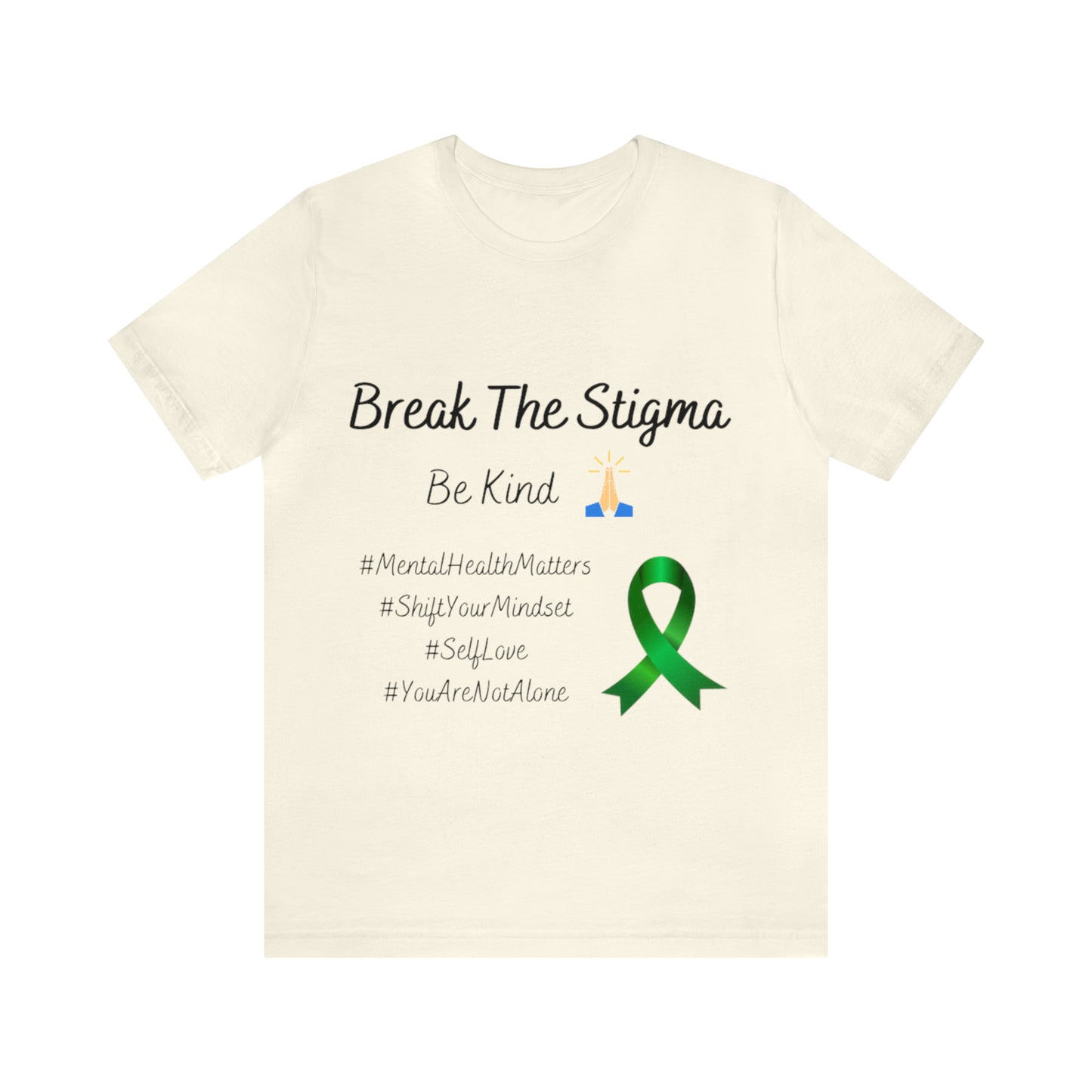 Break The Stigma, Self Love, Shift Your Mind Set, Your Not Alone, Mental Health Awareness Short Sleeve Tee