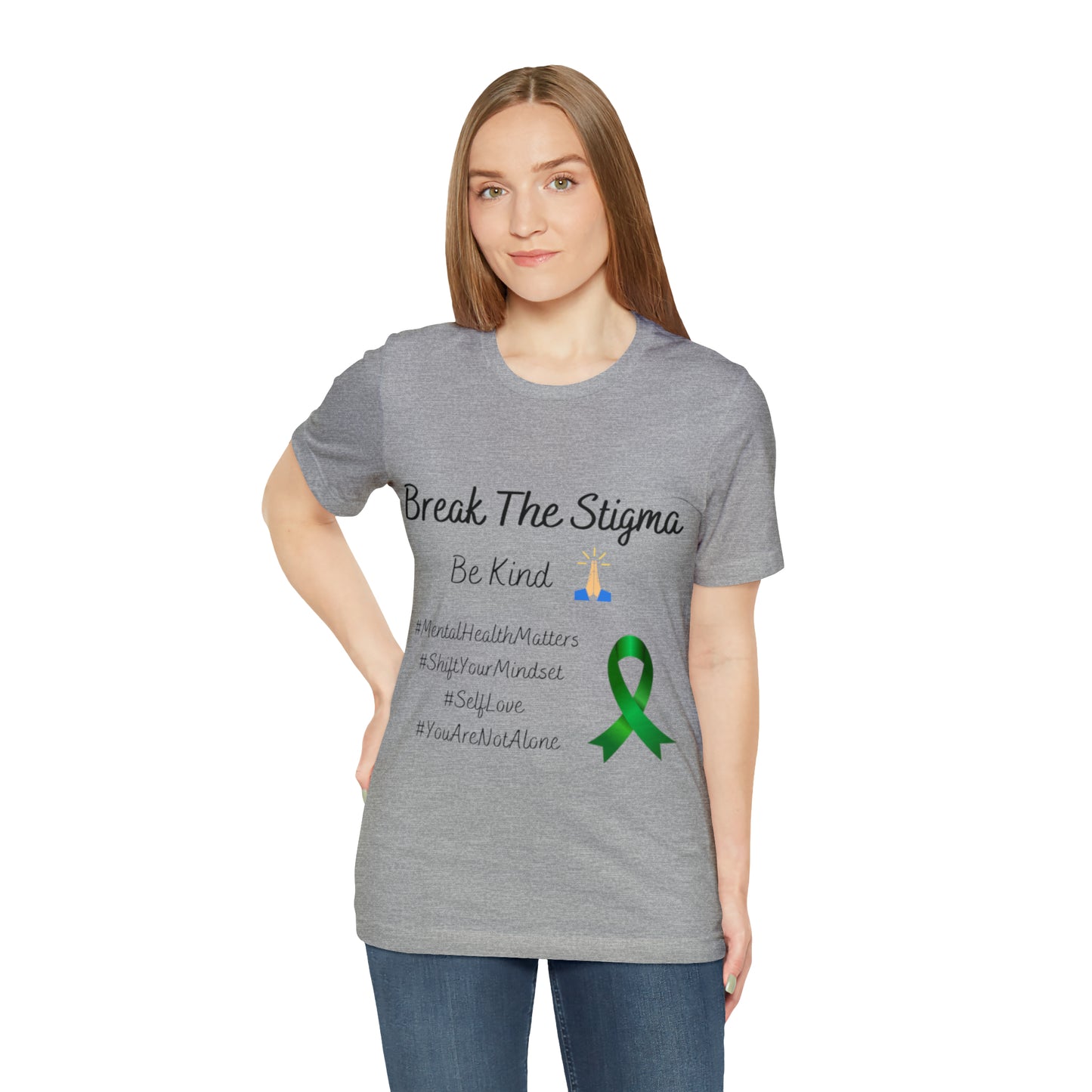 Break The Stigma, Self Love, Shift Your Mind Set, Your Not Alone, Mental Health Awareness Short Sleeve Tee