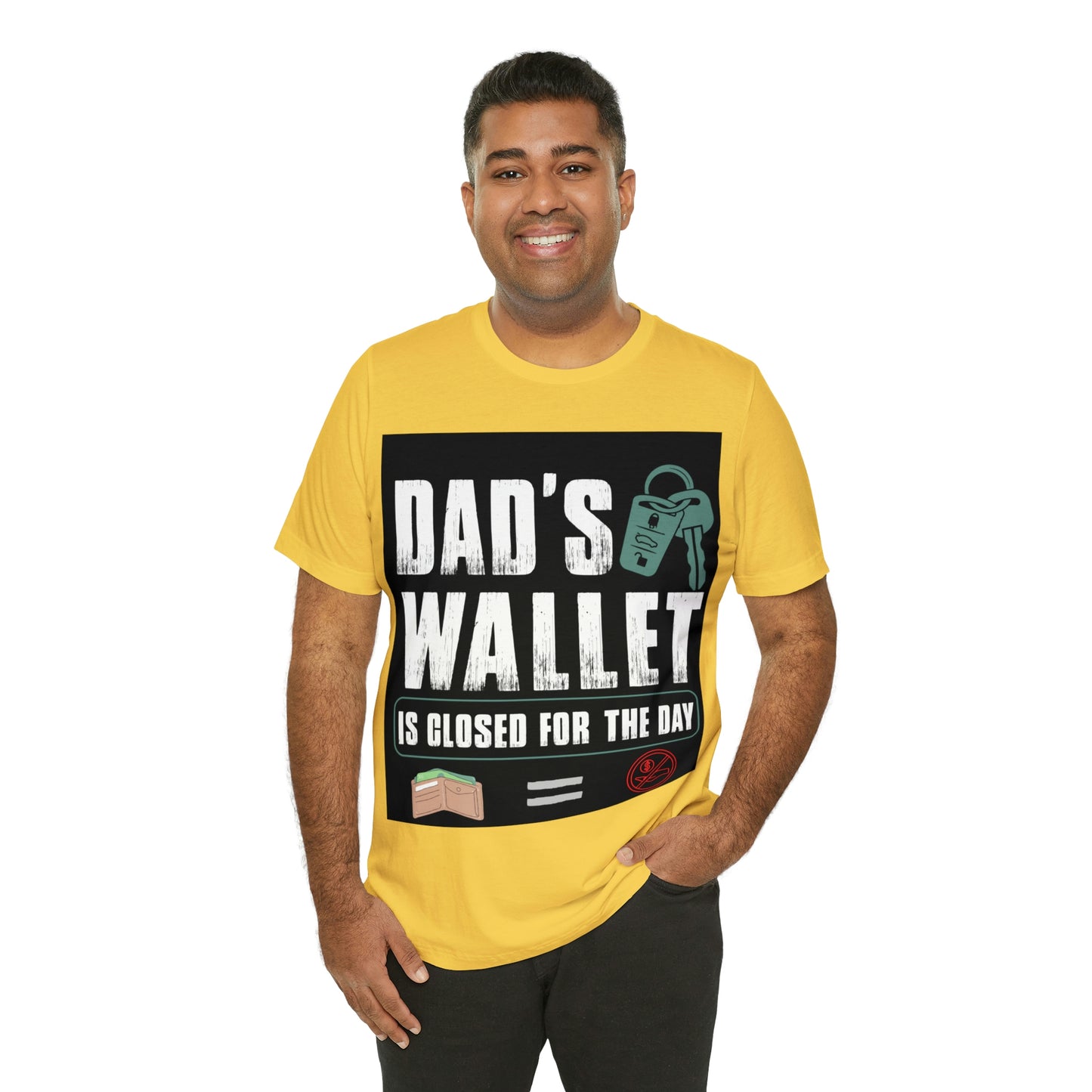 Dads Wallet Is Closed For The Day, Jersey Short Sleeve Tee