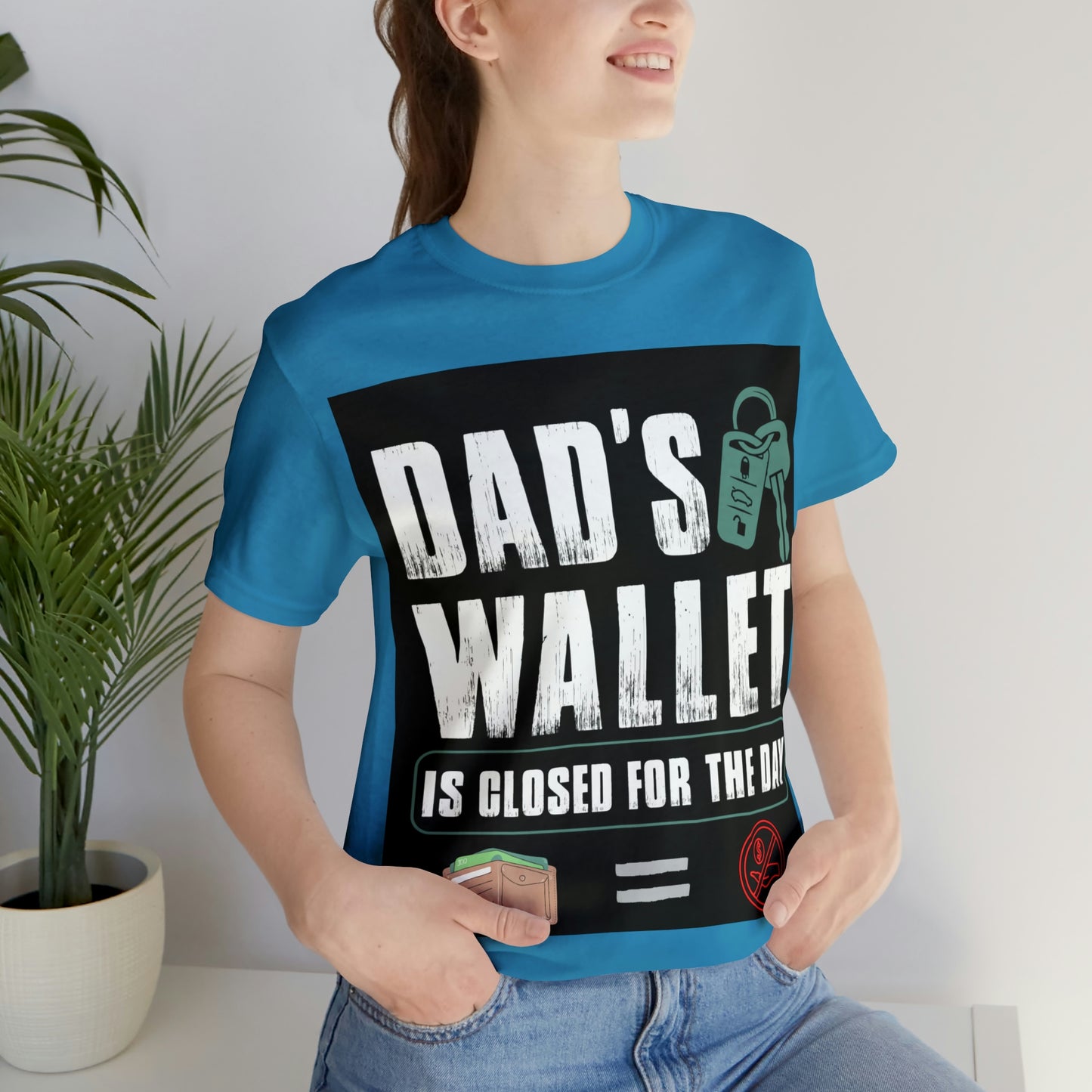 Dads Wallet Is Closed For The Day, Jersey Short Sleeve Tee