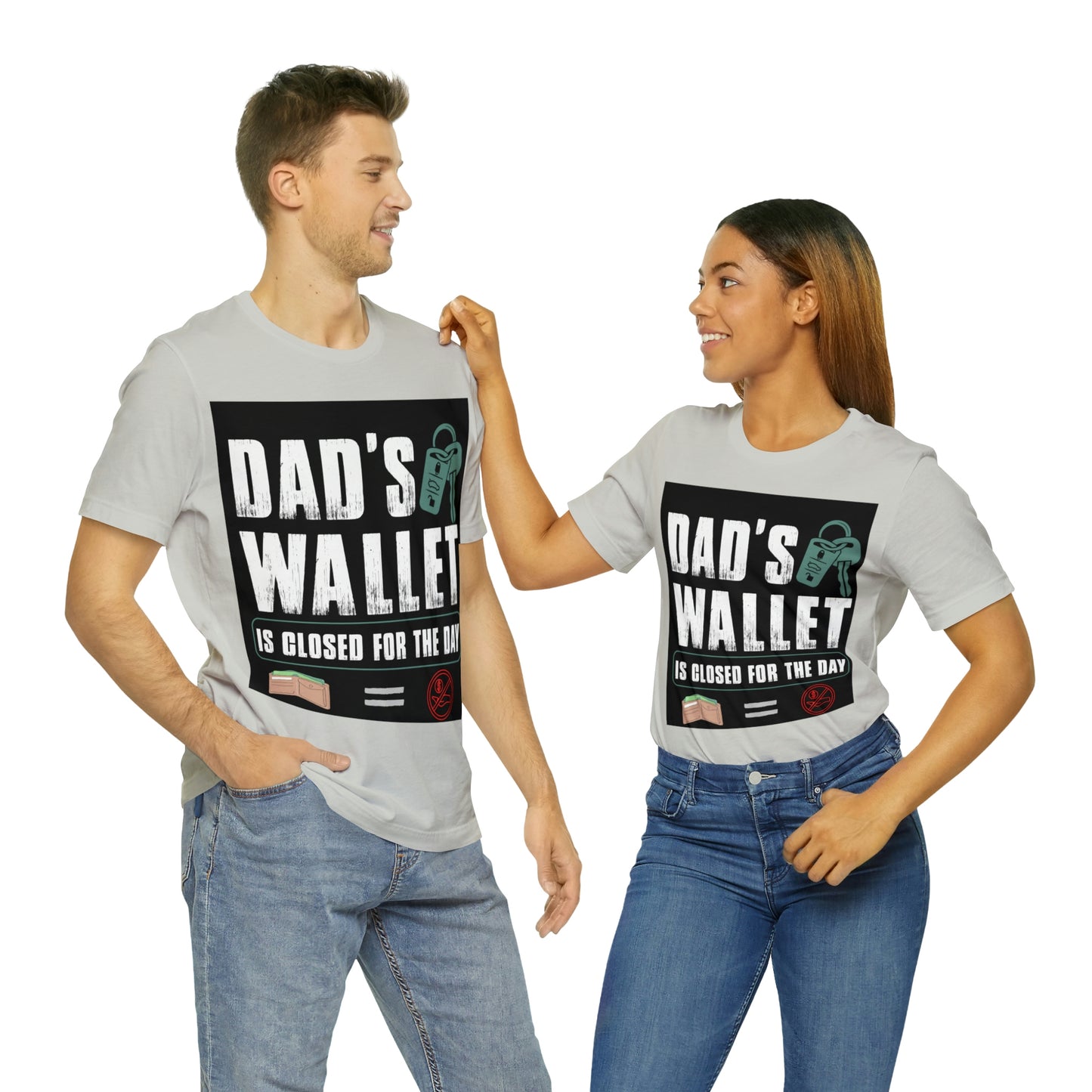 Dads Wallet Is Closed For The Day, Jersey Short Sleeve Tee