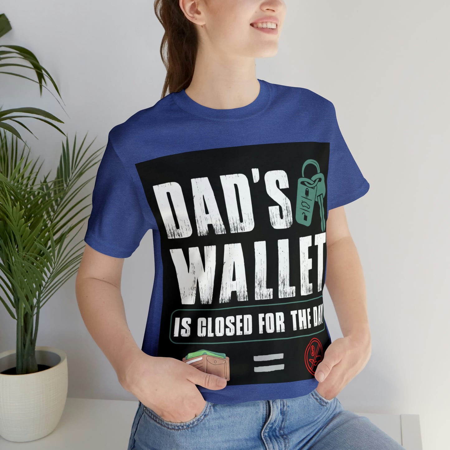 Dads Wallet Is Closed For The Day, Jersey Short Sleeve Tee