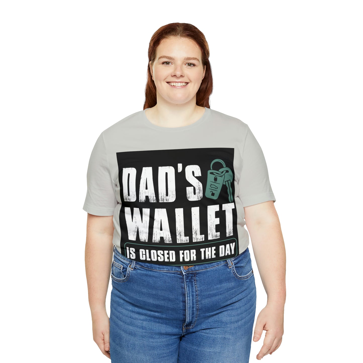 Dads Wallet Is Closed For The Day, Jersey Short Sleeve Tee