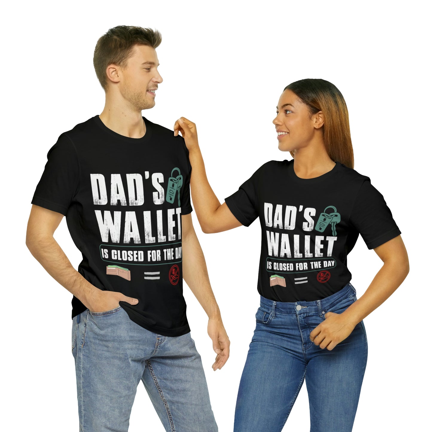 Dads Wallet Is Closed For The Day, Jersey Short Sleeve Tee