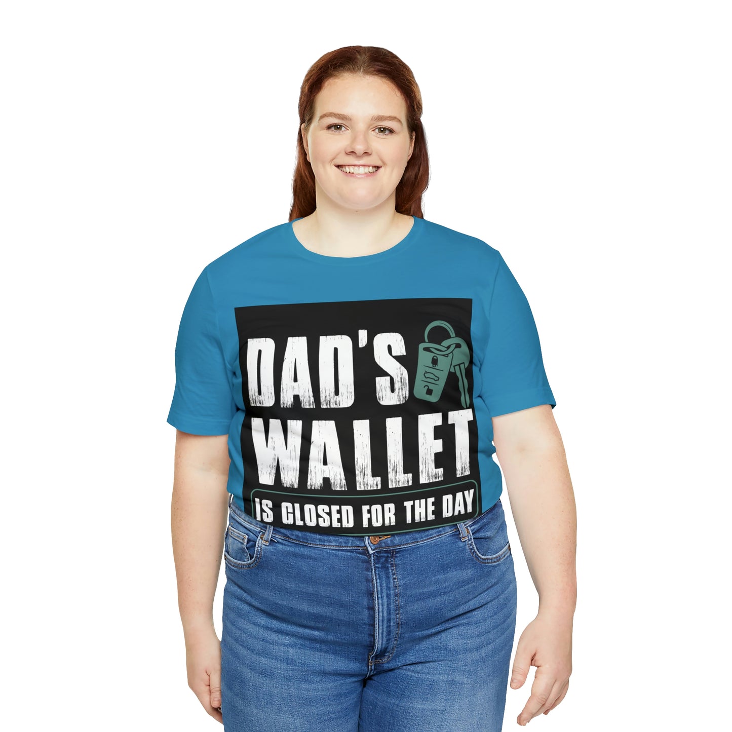 Dads Wallet Is Closed For The Day, Jersey Short Sleeve Tee