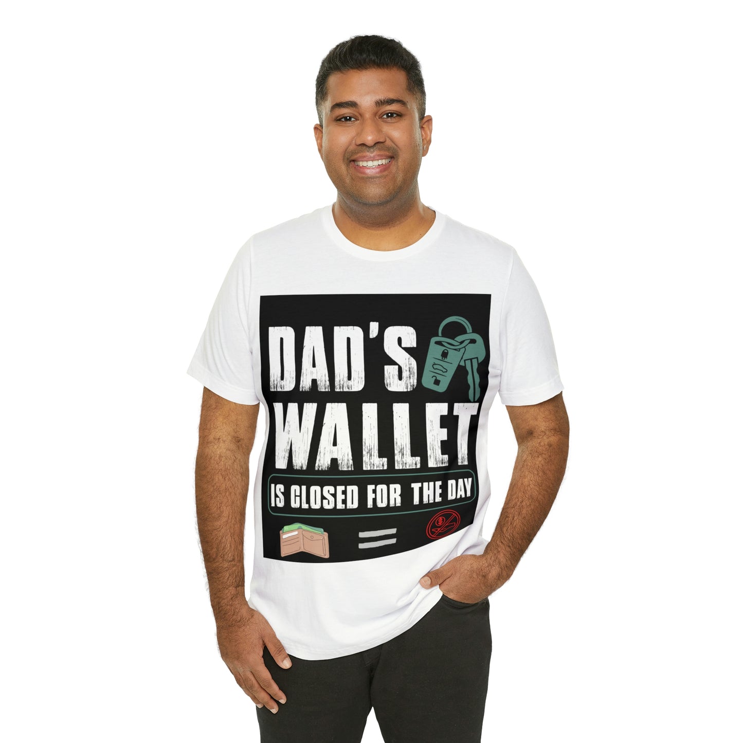 Dads Wallet Is Closed For The Day, Jersey Short Sleeve Tee