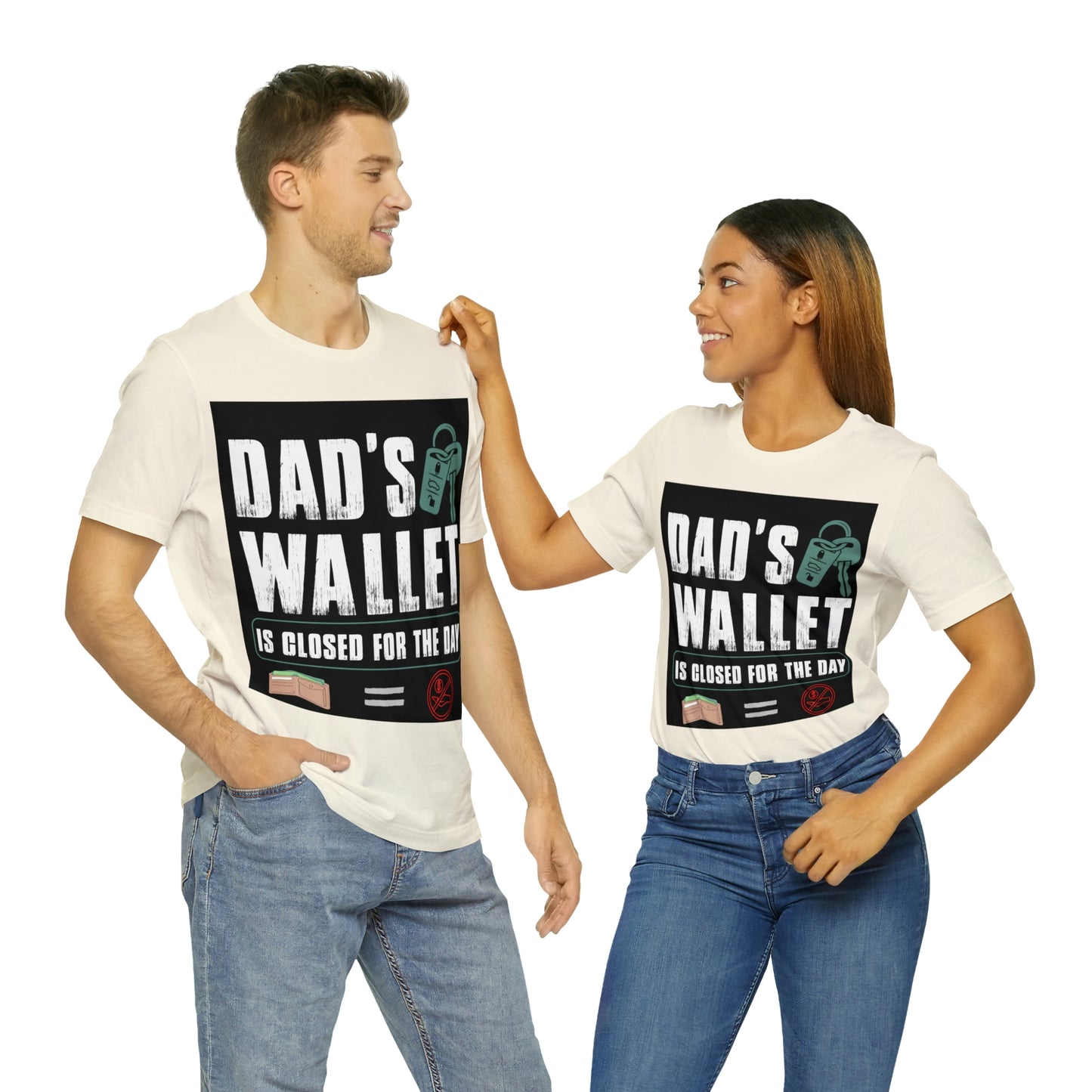 Dads Wallet Is Closed For The Day, Jersey Short Sleeve Tee