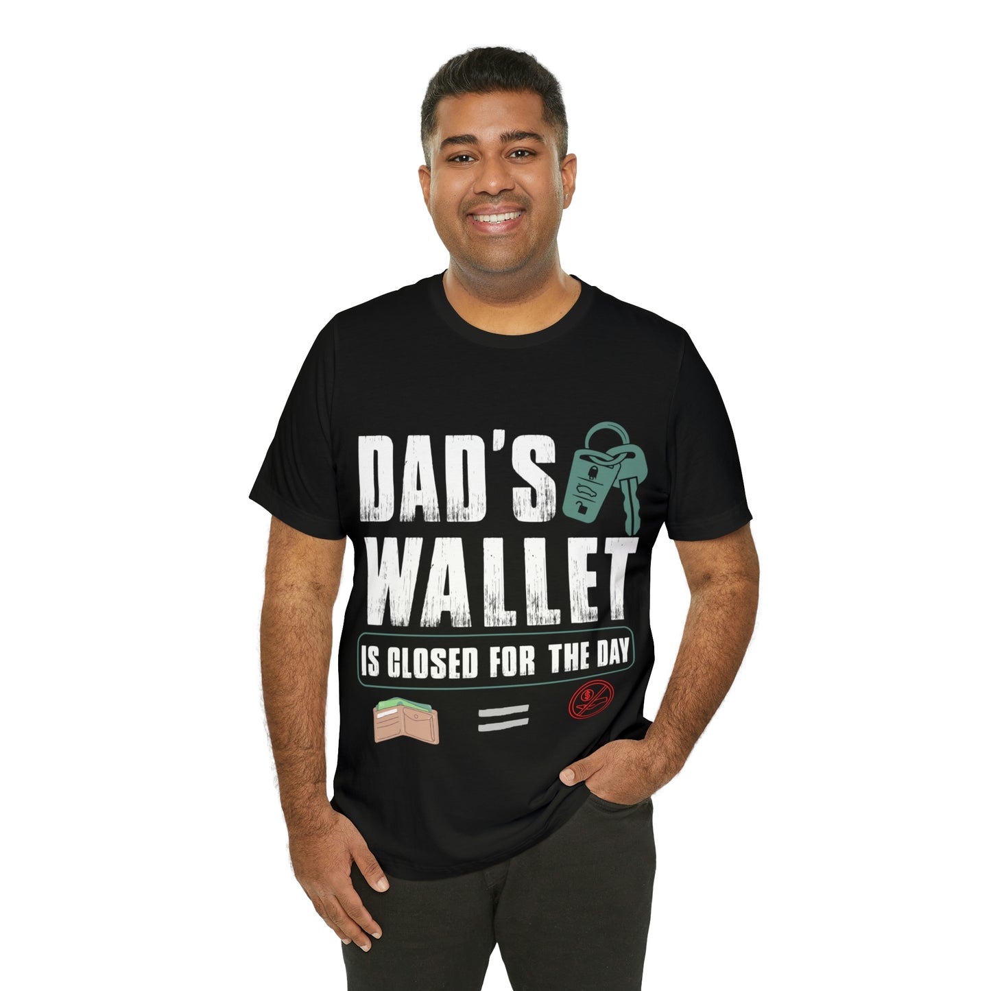 Dads Wallet Is Closed For The Day, Jersey Short Sleeve Tee