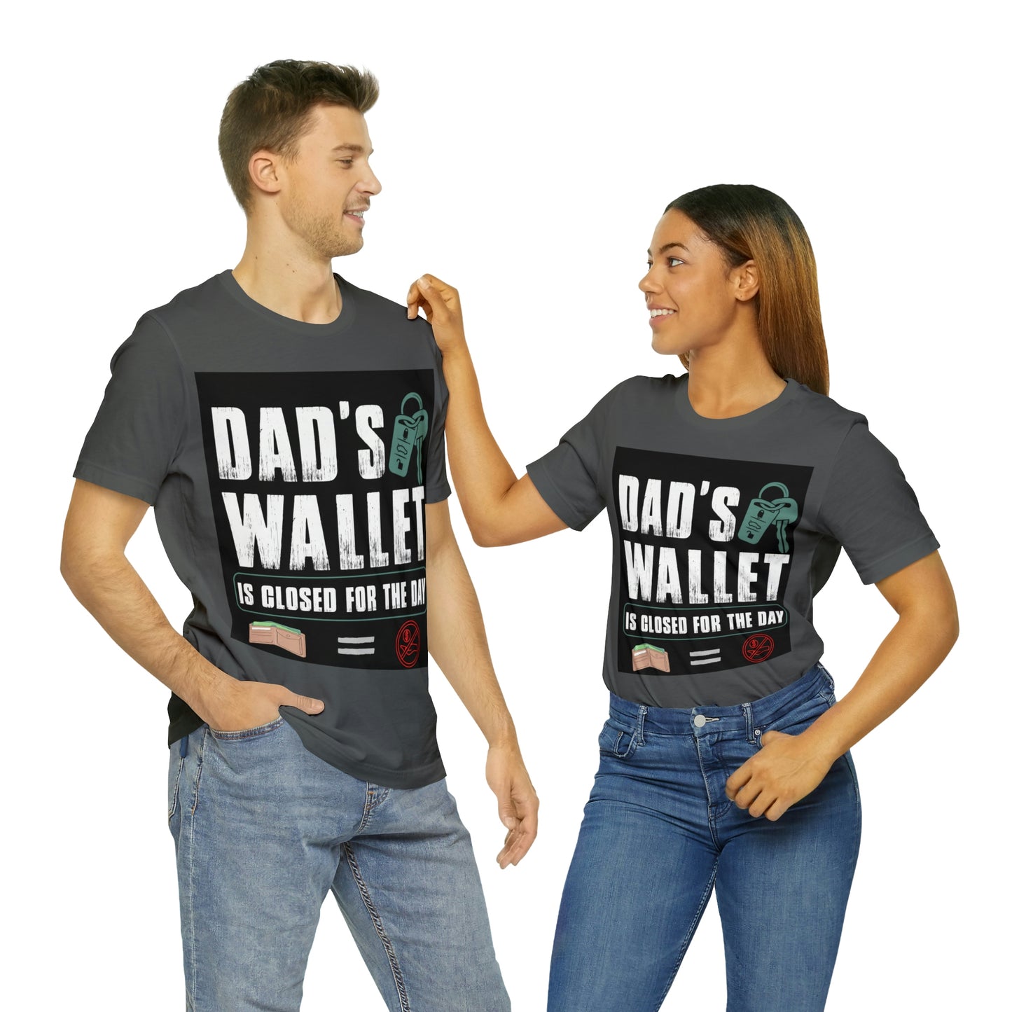 Dads Wallet Is Closed For The Day, Jersey Short Sleeve Tee