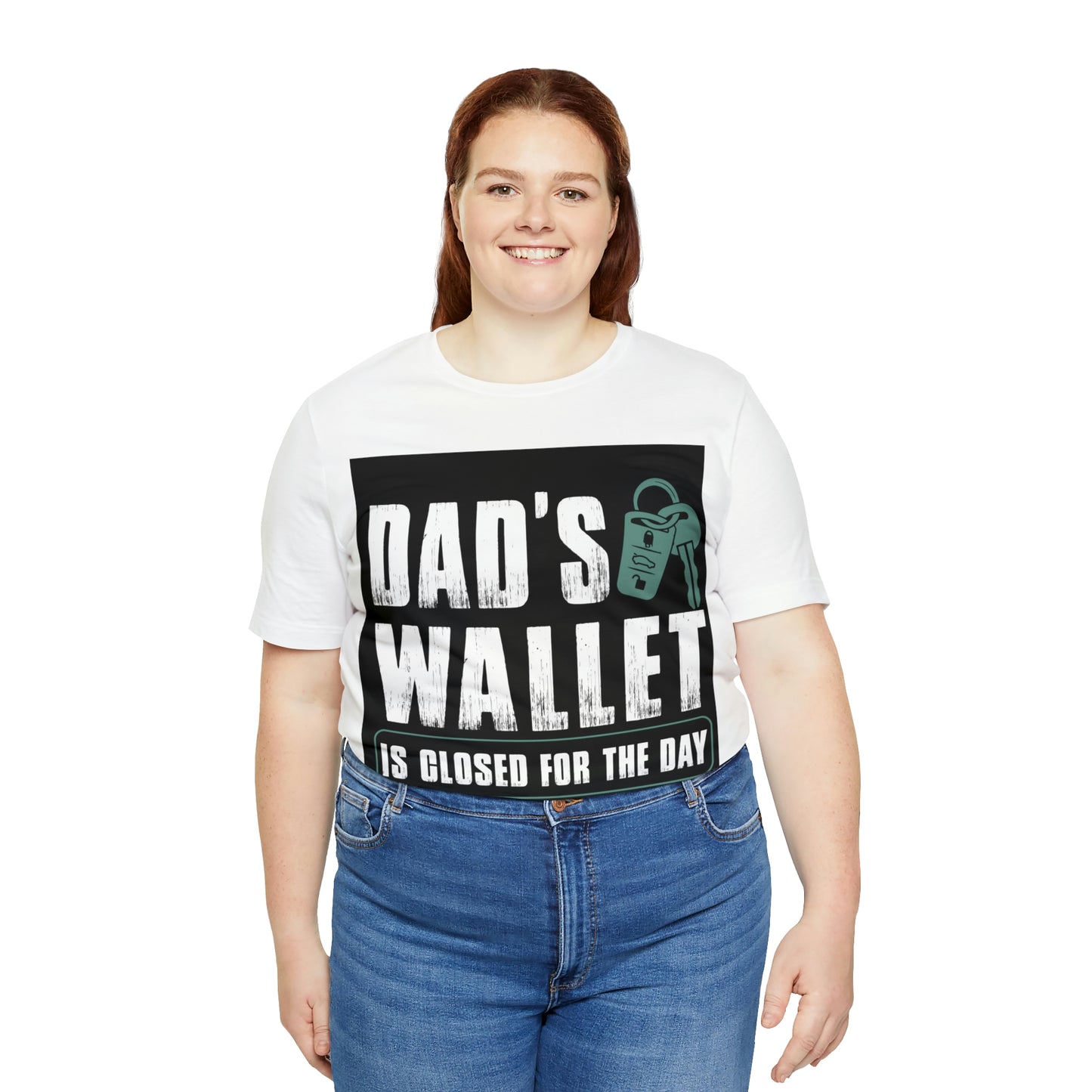 Dads Wallet Is Closed For The Day, Jersey Short Sleeve Tee