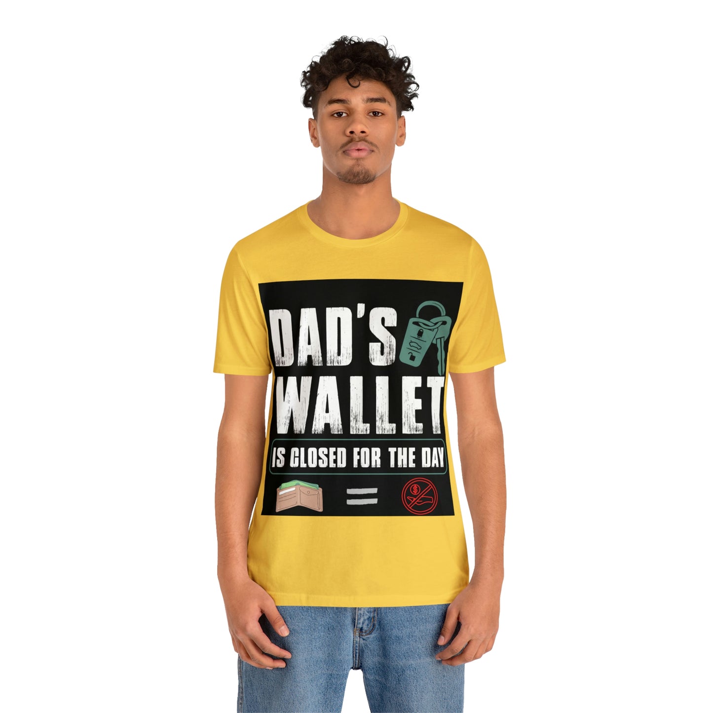 Dads Wallet Is Closed For The Day, Jersey Short Sleeve Tee